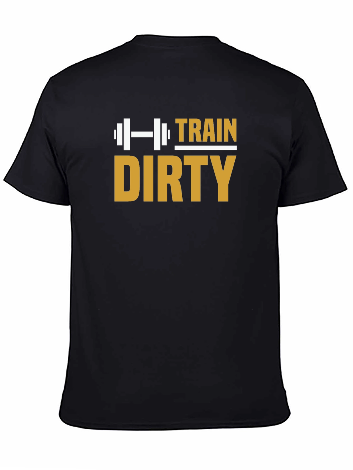 Train Dirty T-Shirt - Gym Workout Fitness Motivation