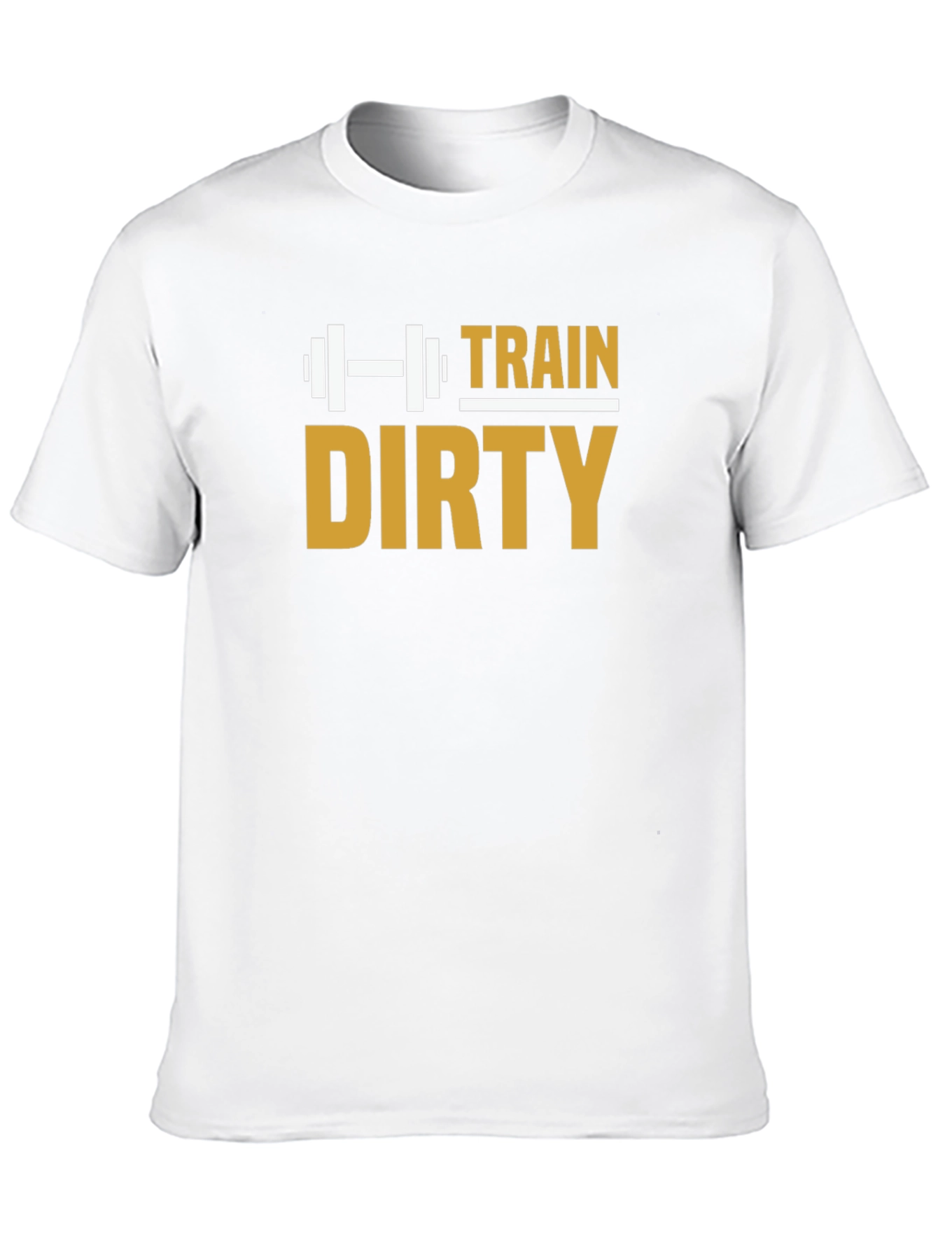 Train Dirty T-Shirt - Gym Workout Fitness Motivation