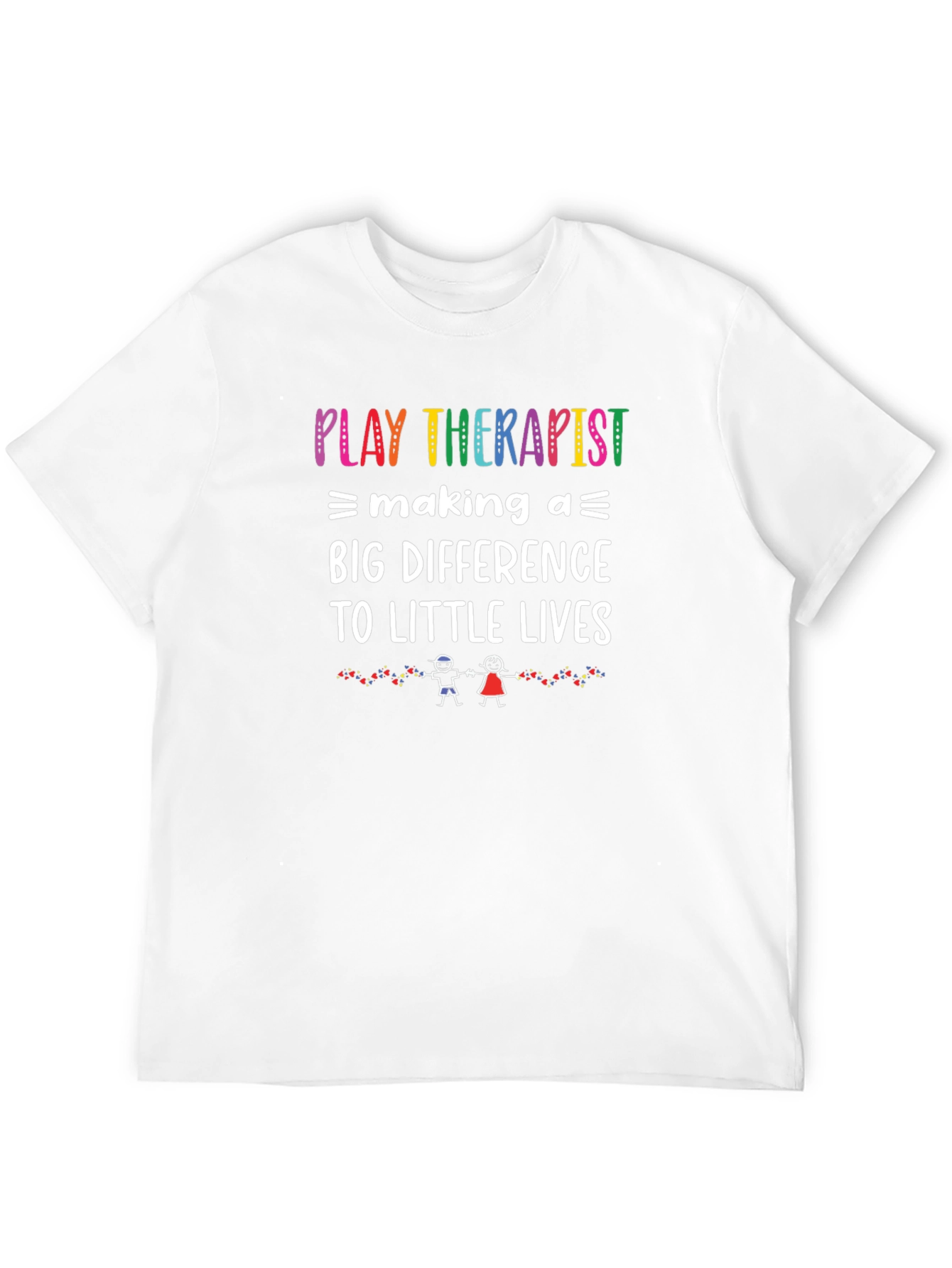 Play Therapist Tee: Making a Big Difference