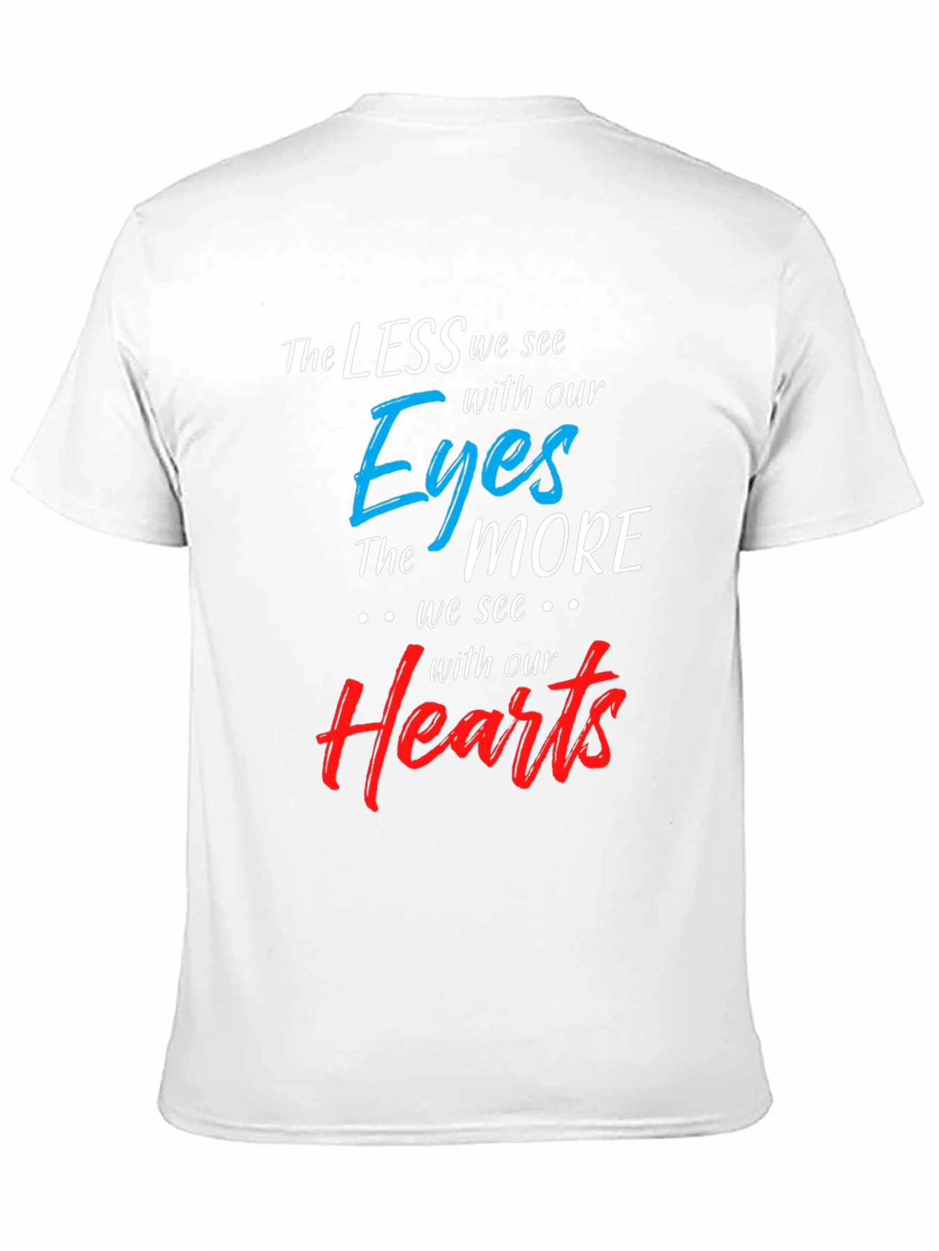Inspirational T-Shirt: See With Your Heart