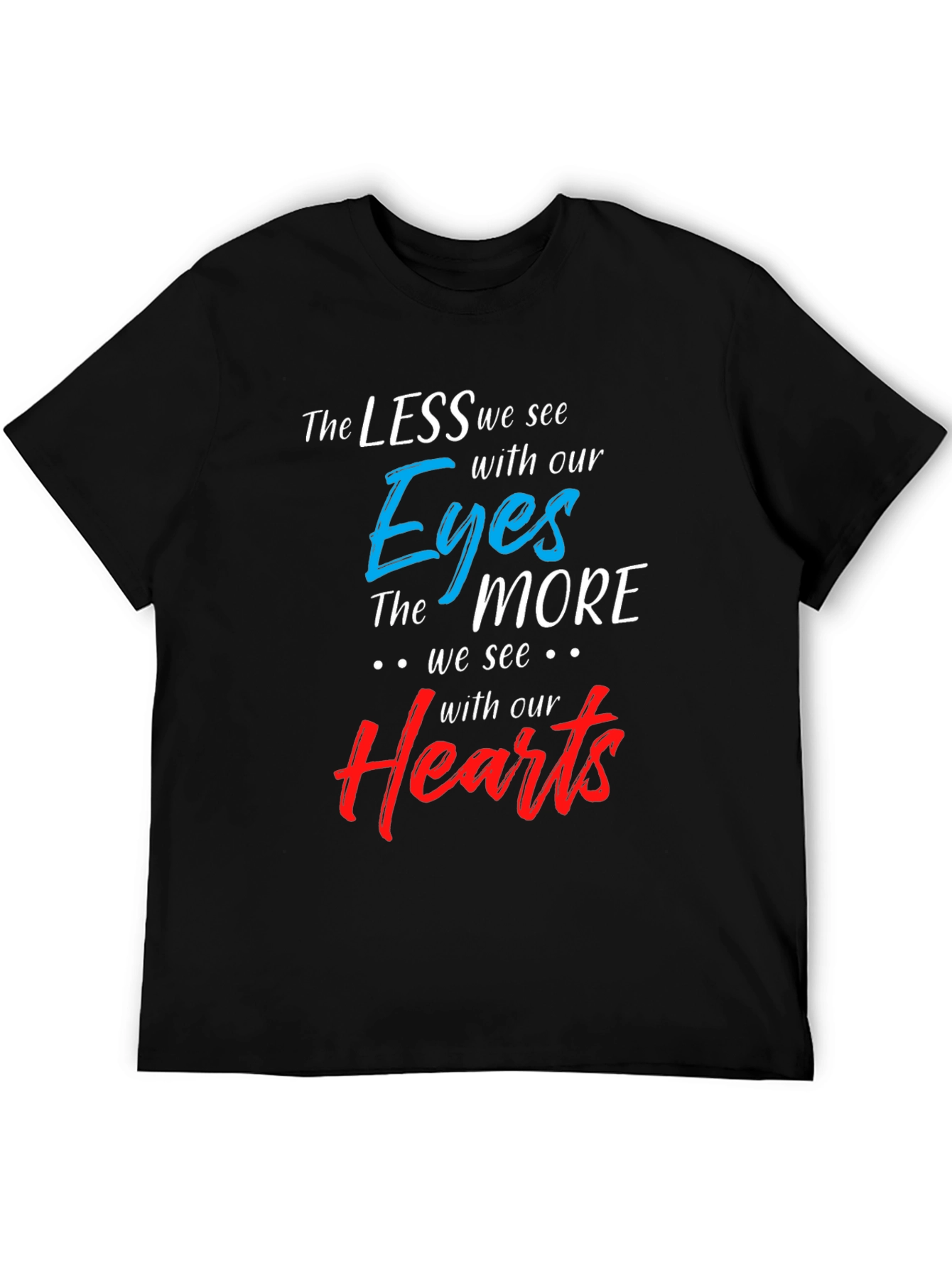 Inspirational T-Shirt: See With Your Heart