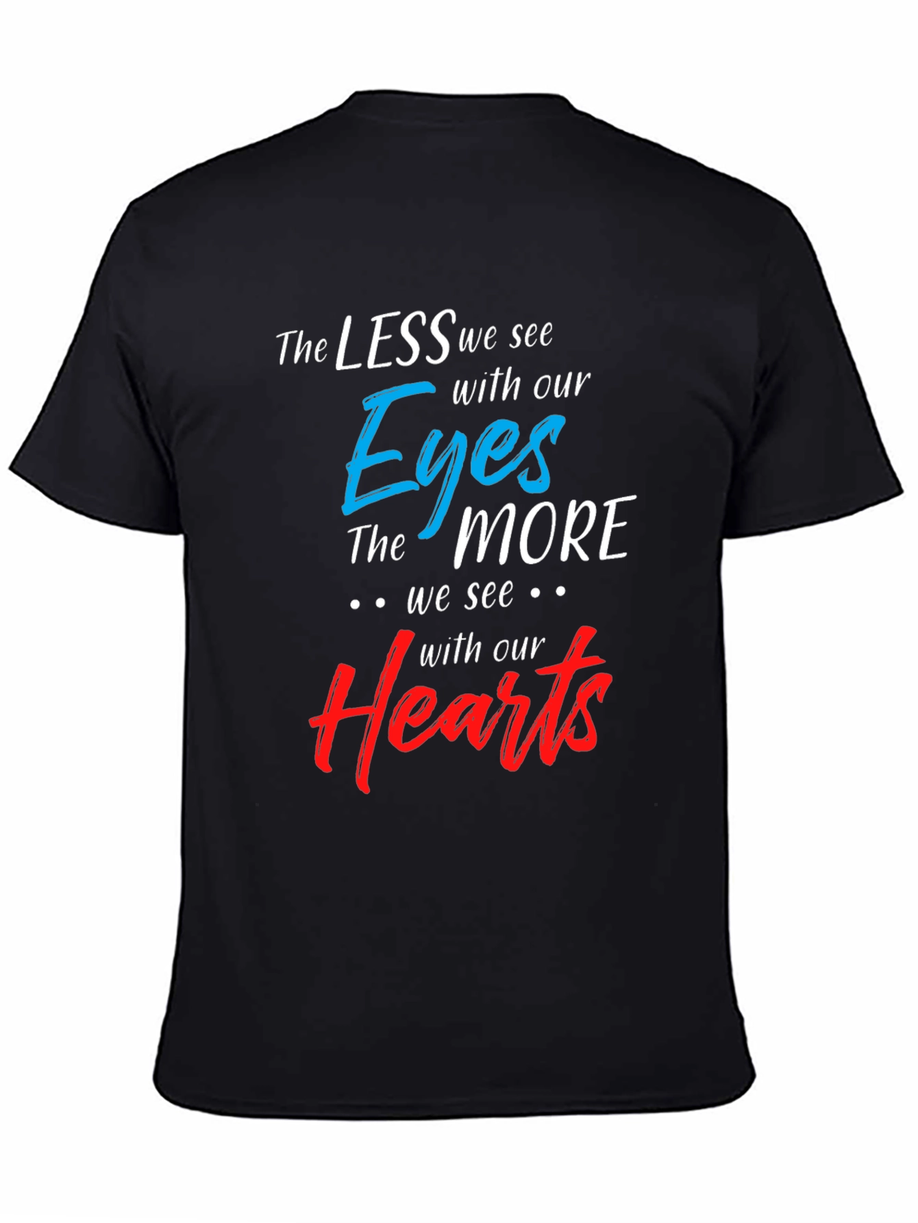 Inspirational T-Shirt: See With Your Heart