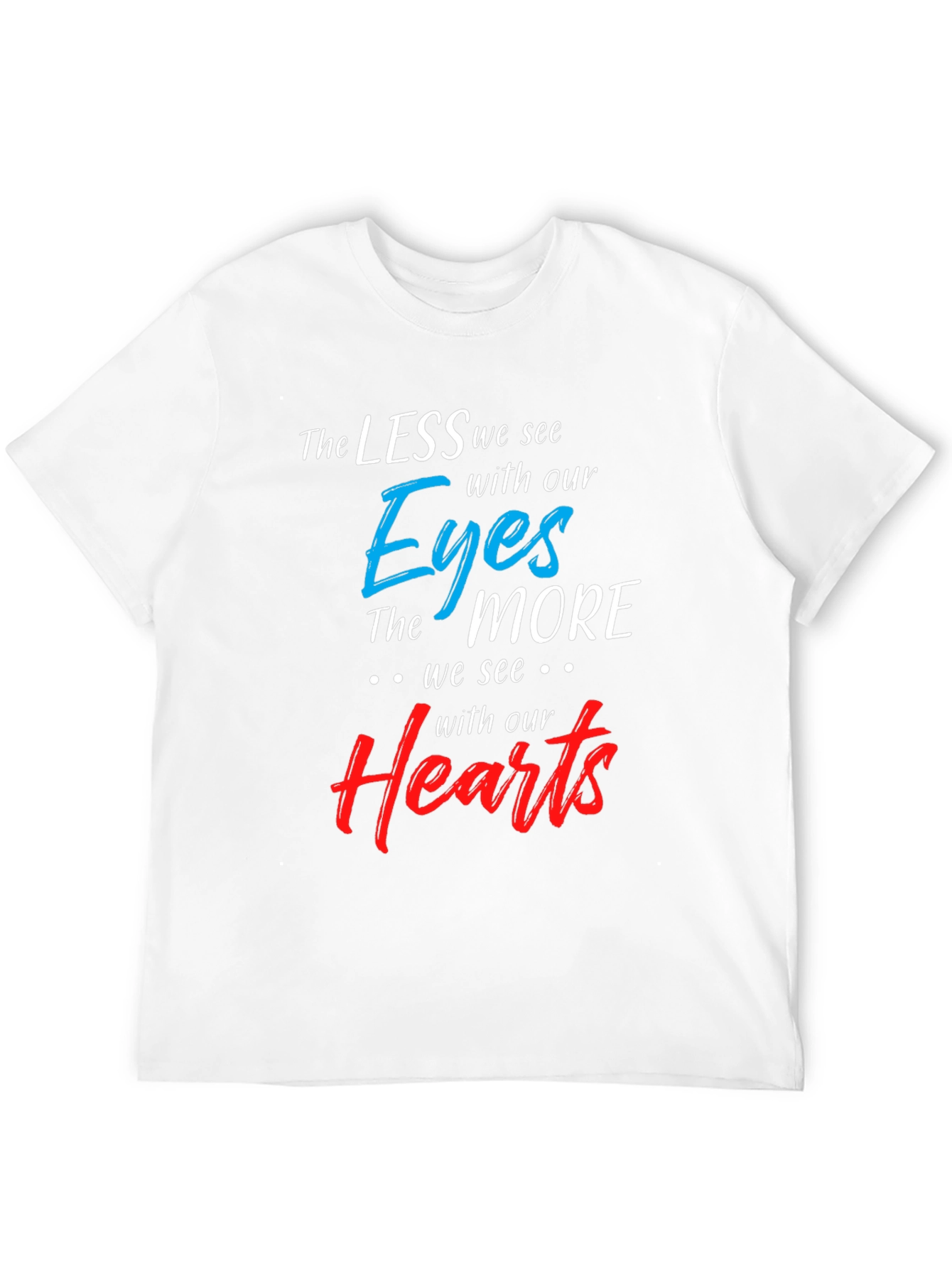 Inspirational T-Shirt: See With Your Heart