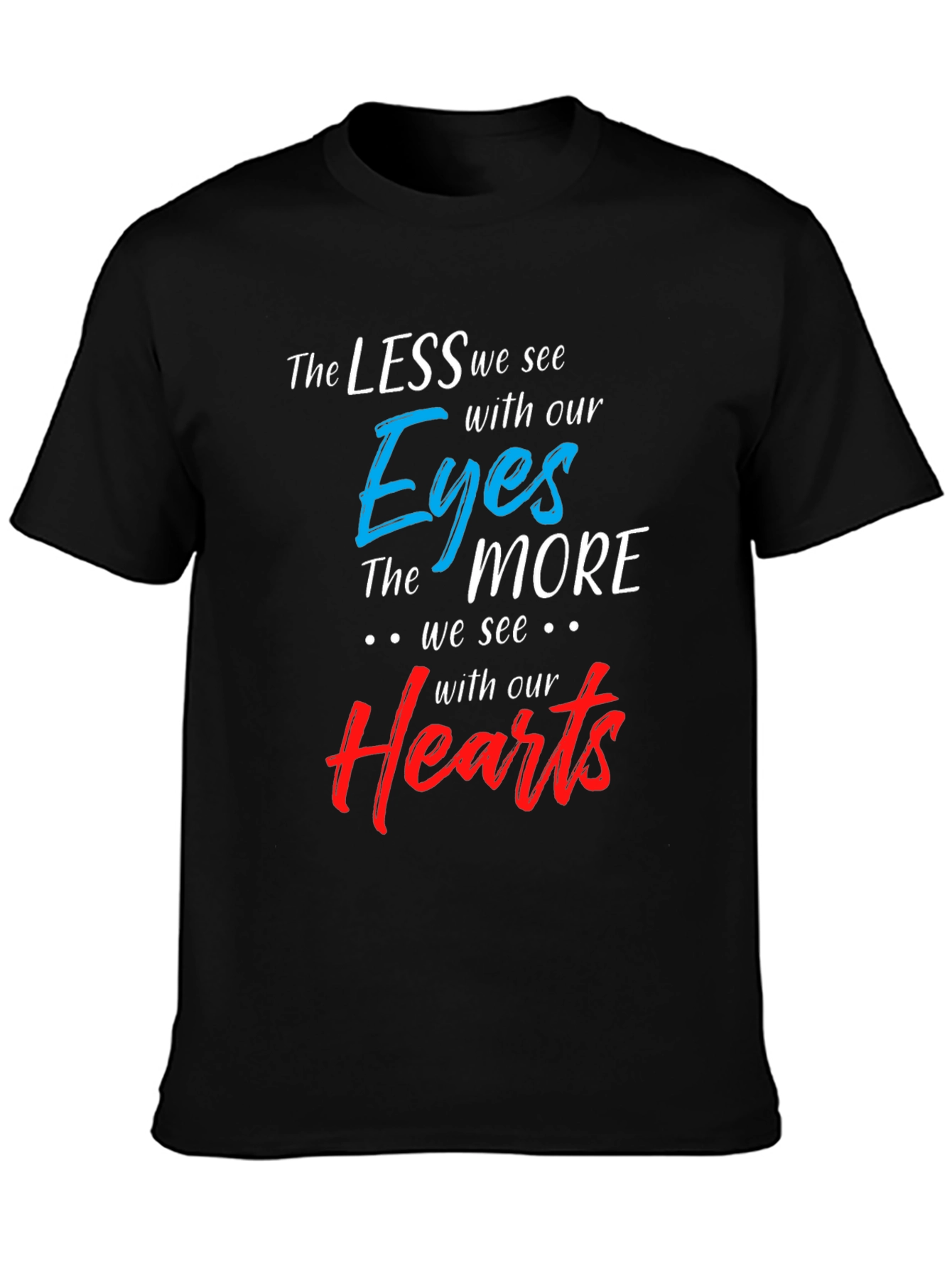 Inspirational T-Shirt: See With Your Heart
