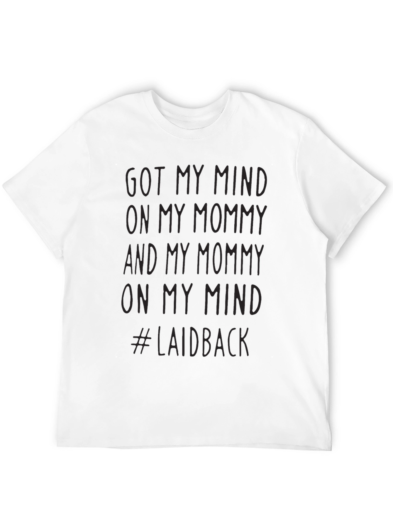 Mind on My Mommy T-Shirt - #Laidback Tee