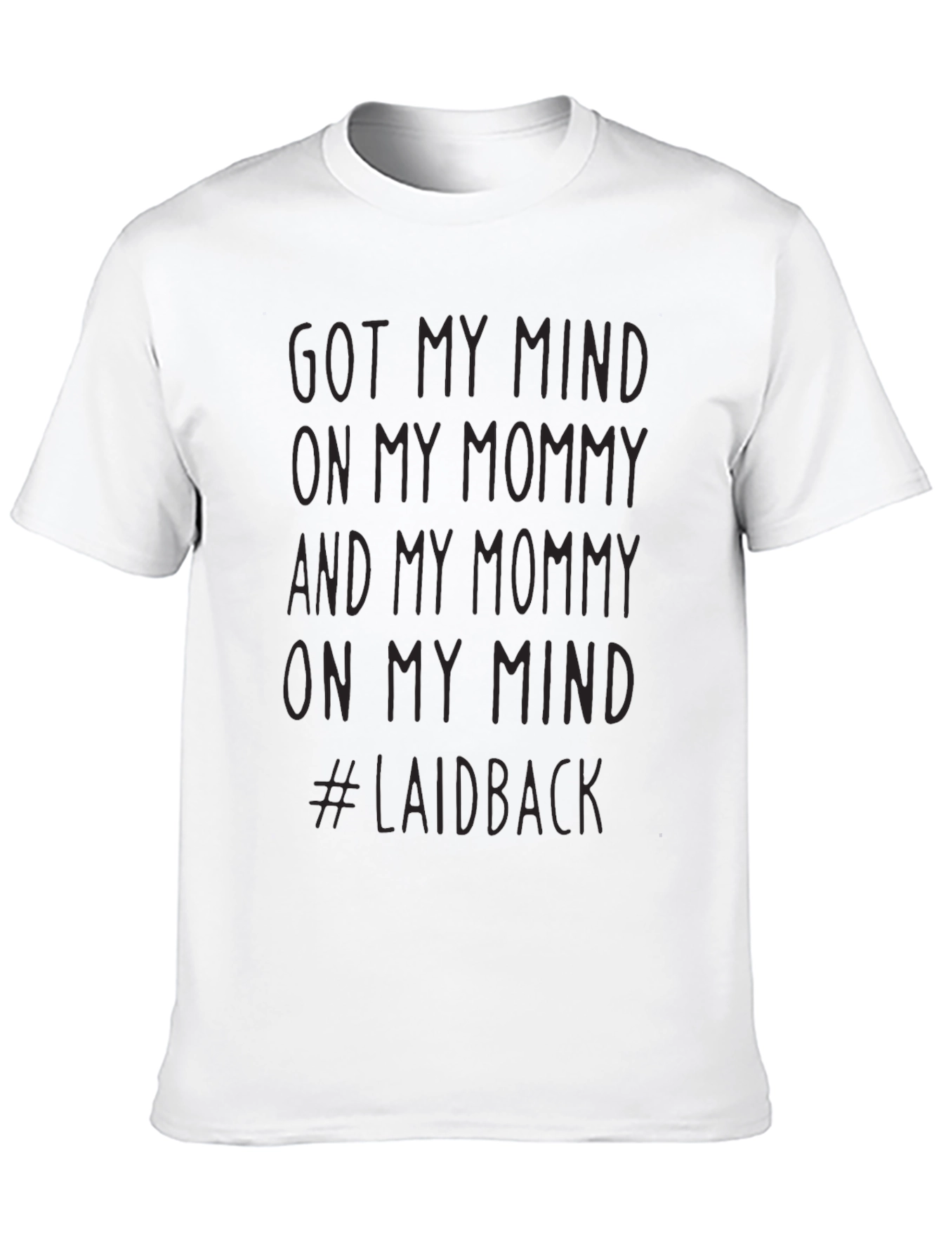 Mind on My Mommy T-Shirt - #Laidback Tee