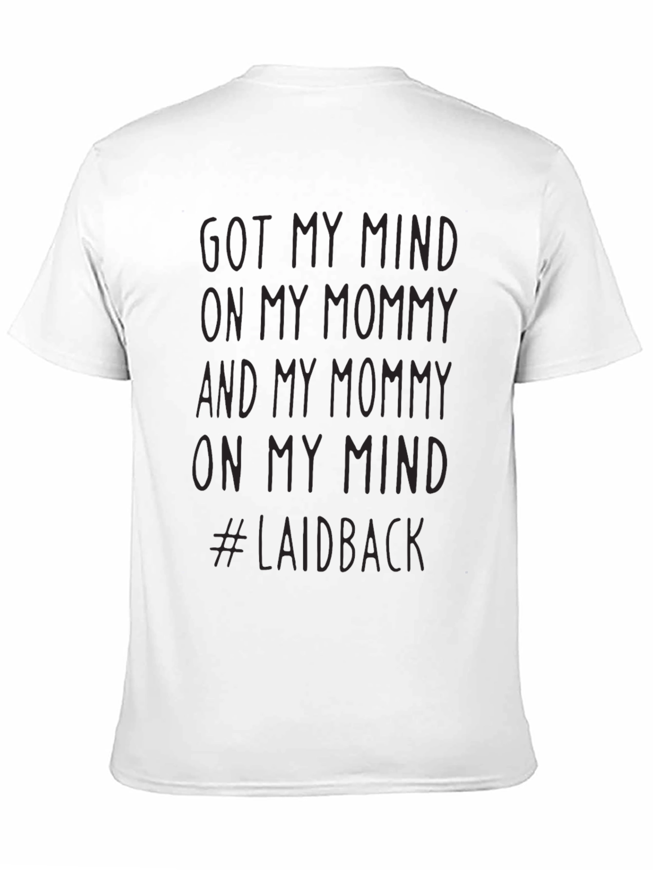 Mind on My Mommy T-Shirt - #Laidback Tee