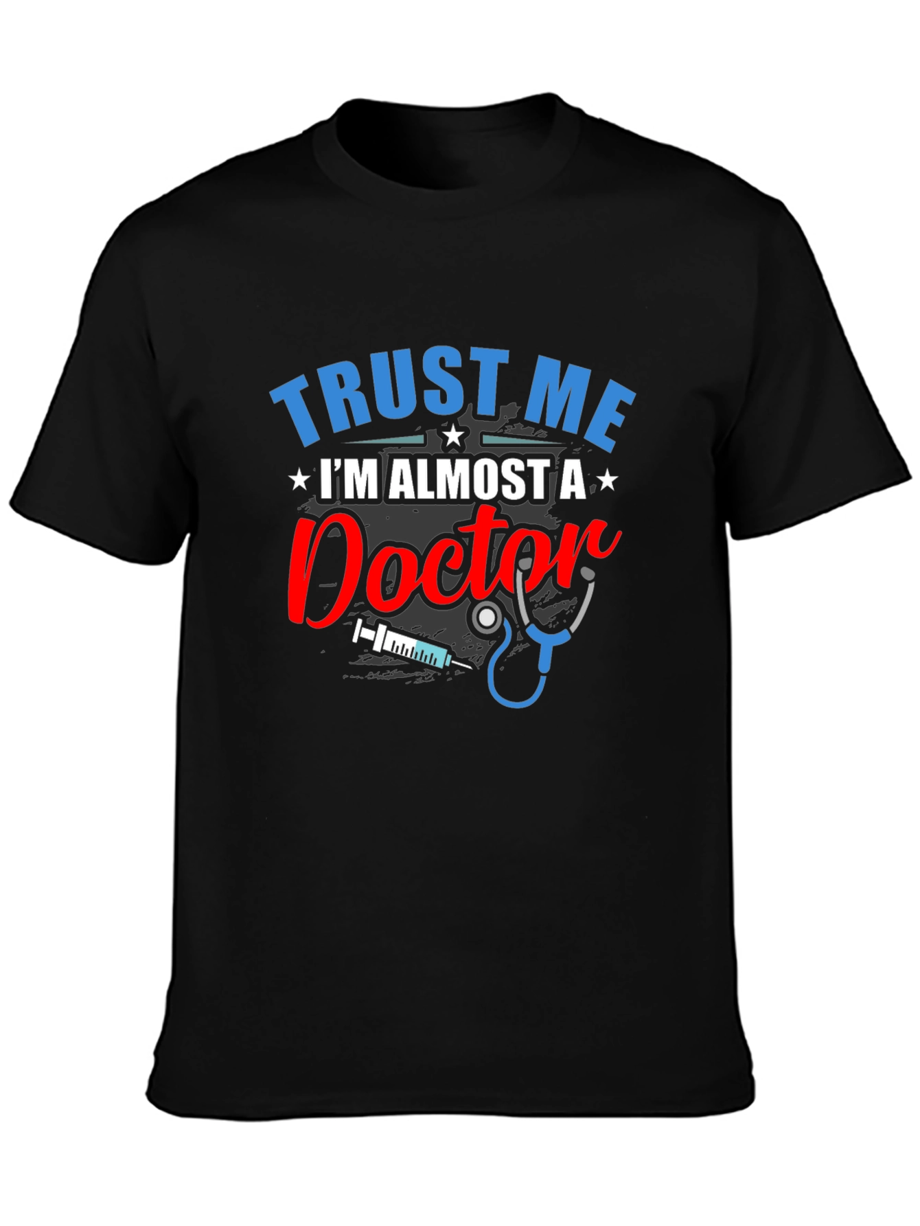 Trust Me Im Almost a Doctor T-Shirt