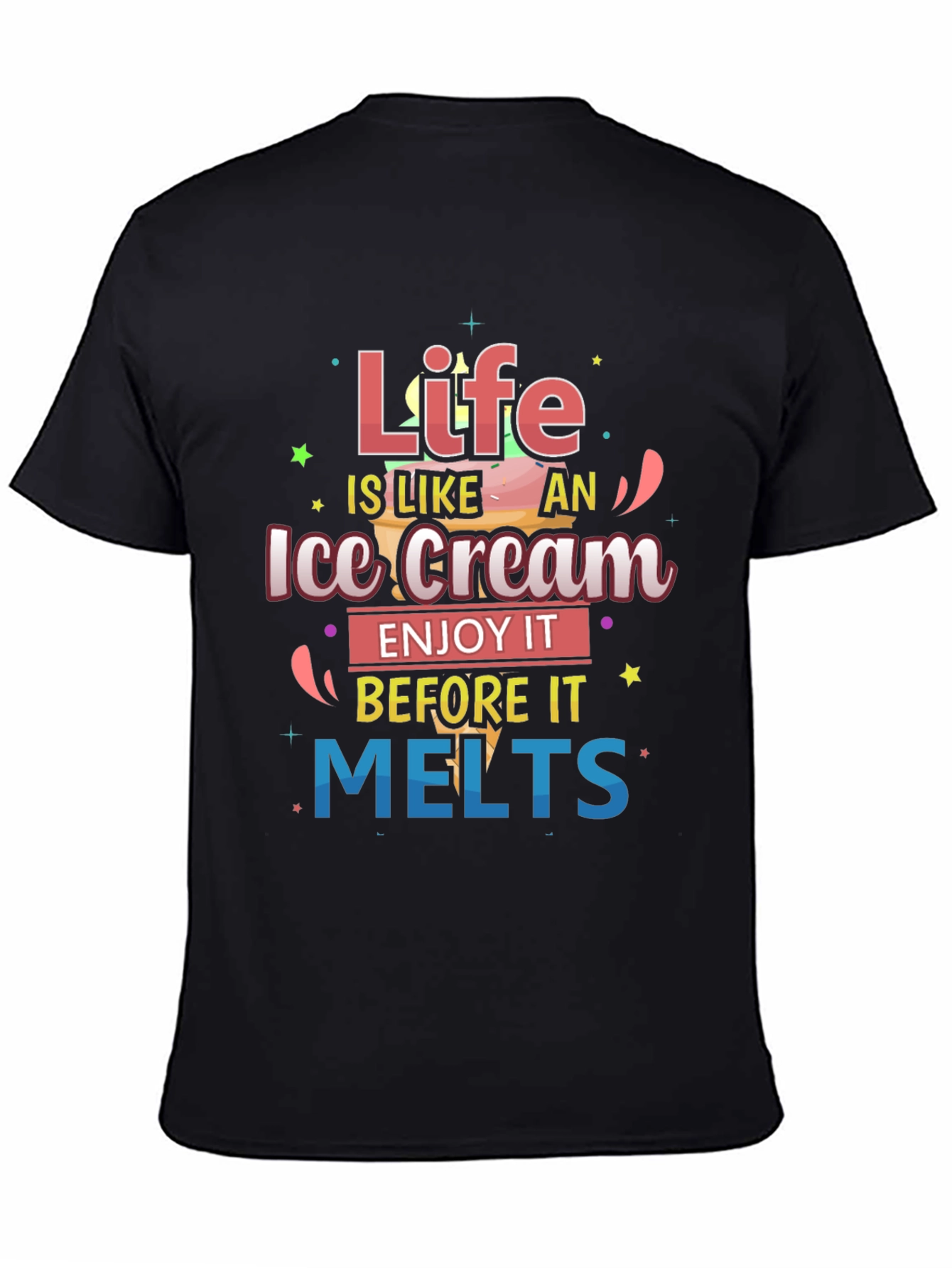 Life is Like Ice Cream T-Shirt