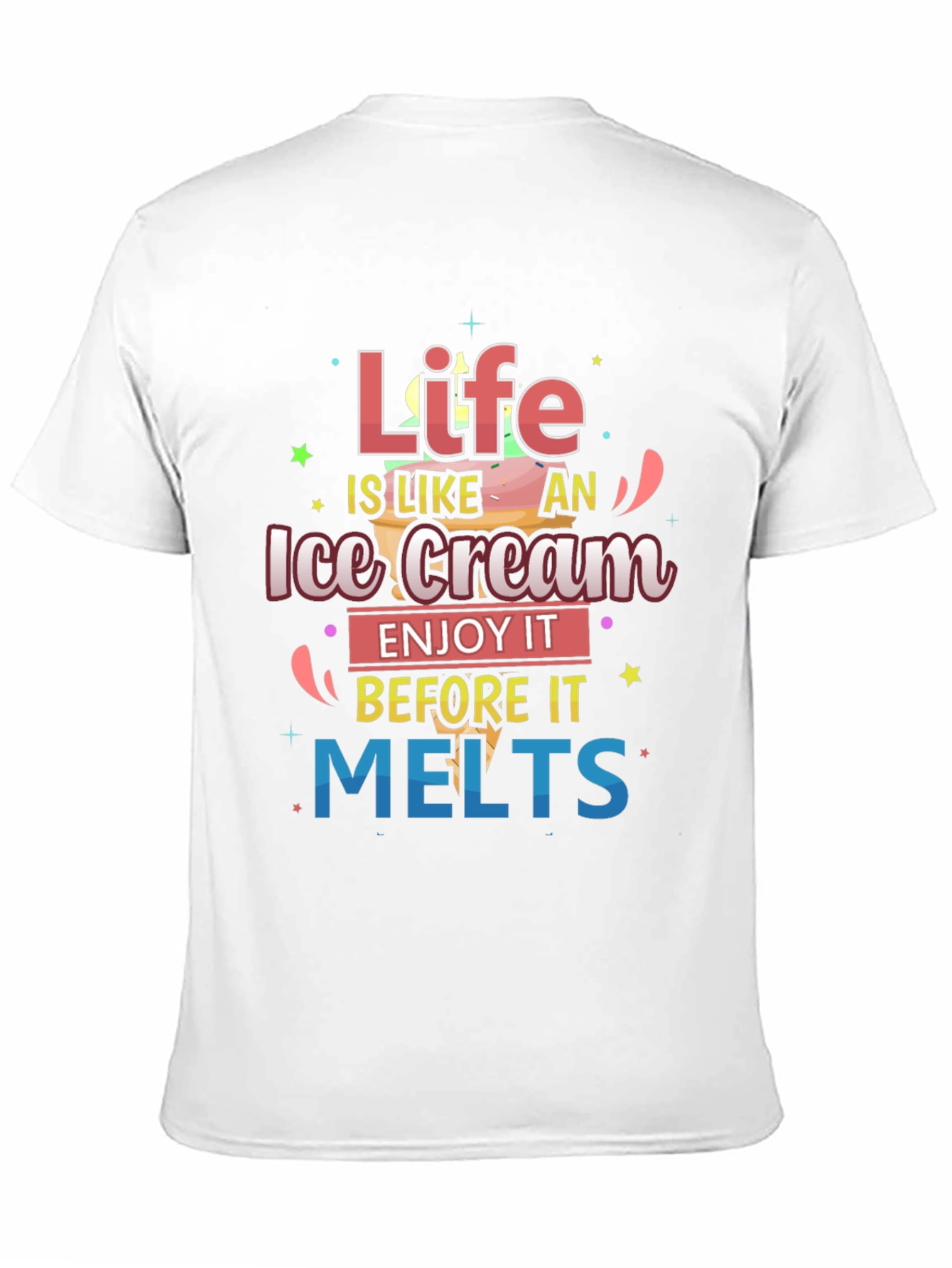 Life is Like Ice Cream T-Shirt