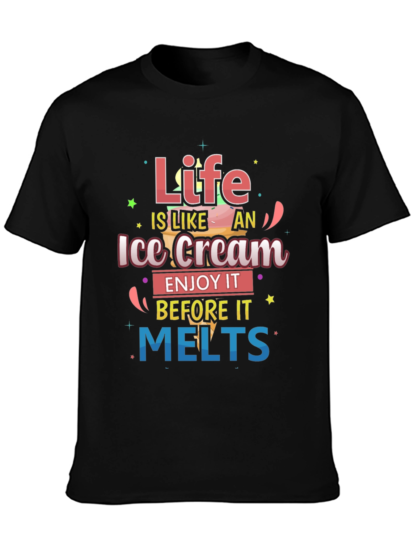 Life is Like Ice Cream T-Shirt