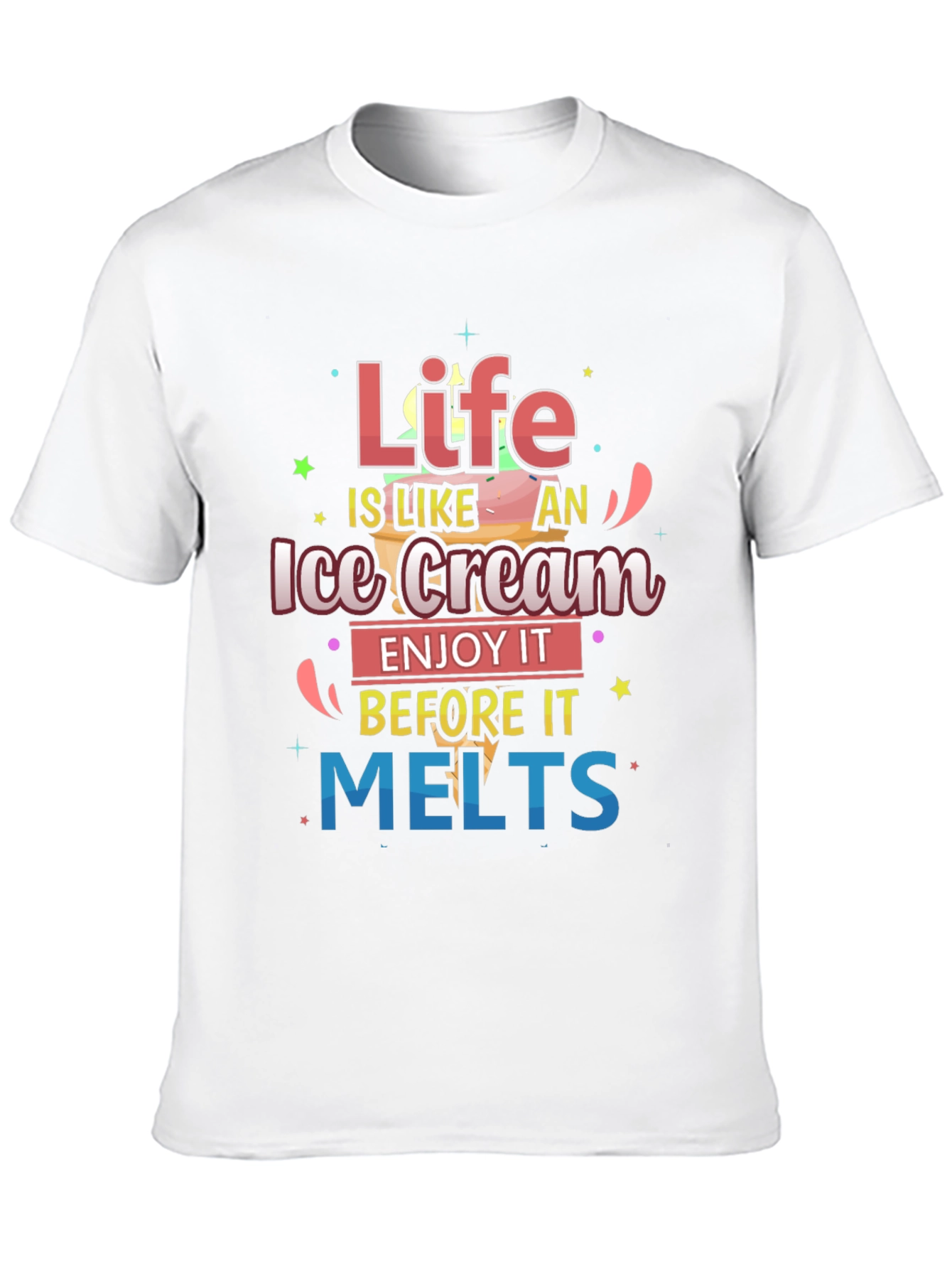 Life is Like Ice Cream T-Shirt
