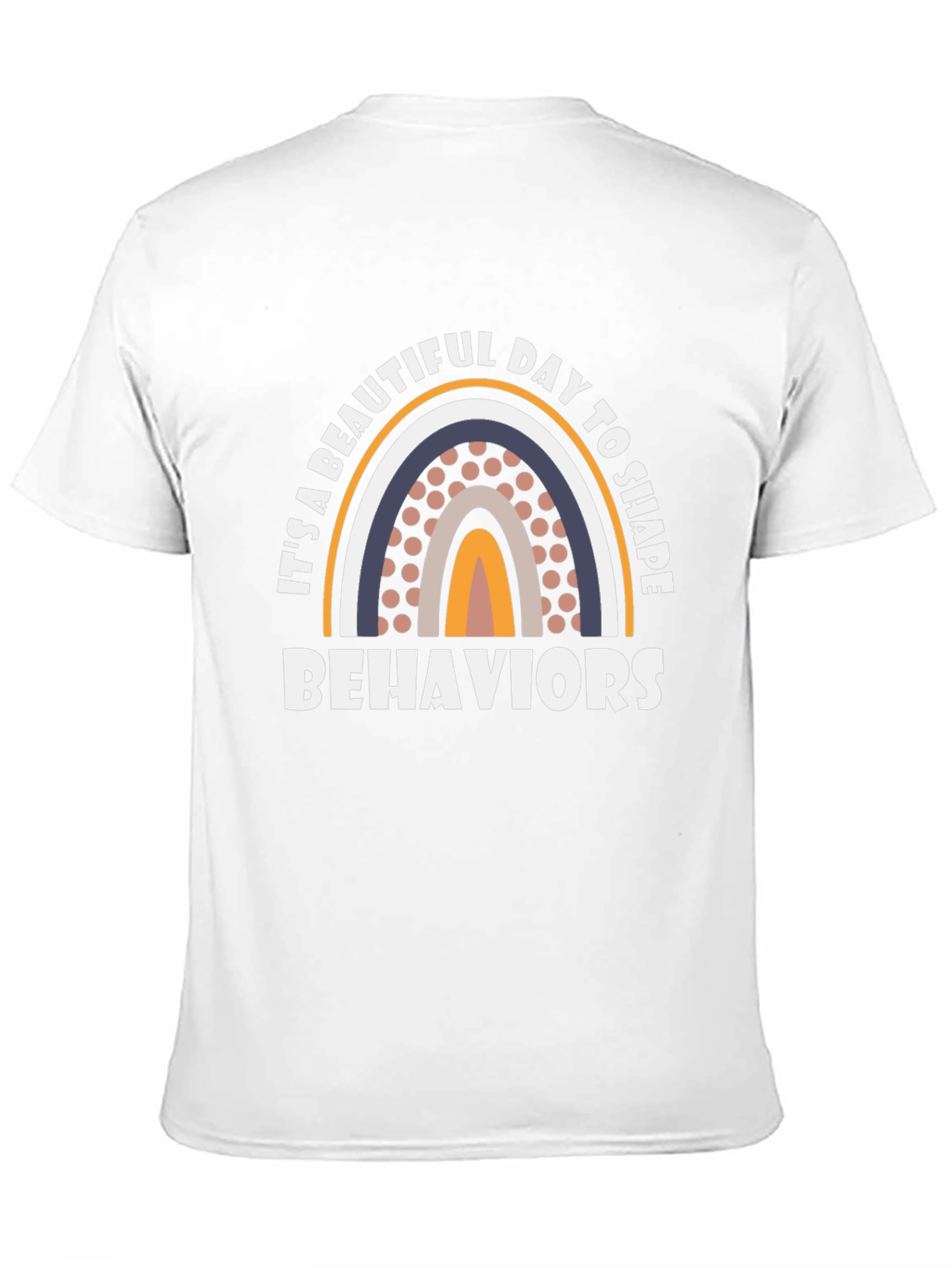 Beautiful Day to Shape Behaviors T-Shirt
