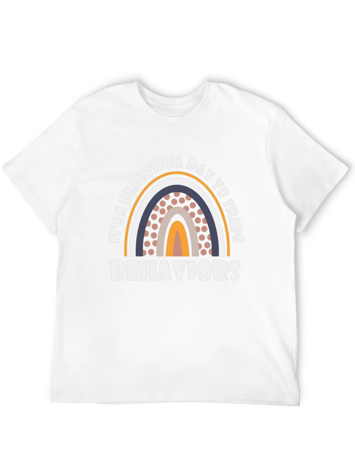 Beautiful Day to Shape Behaviors T-Shirt