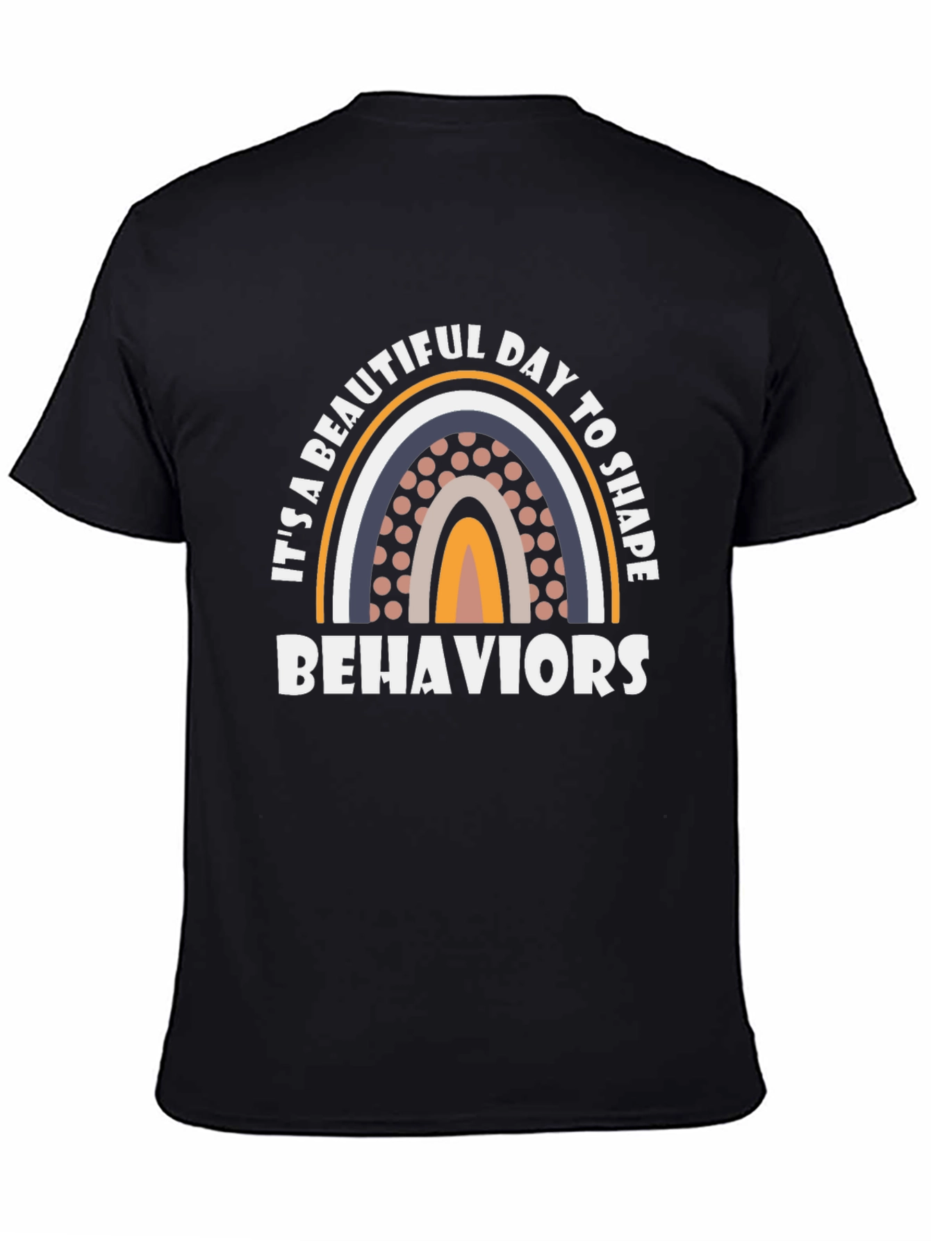 Beautiful Day to Shape Behaviors T-Shirt