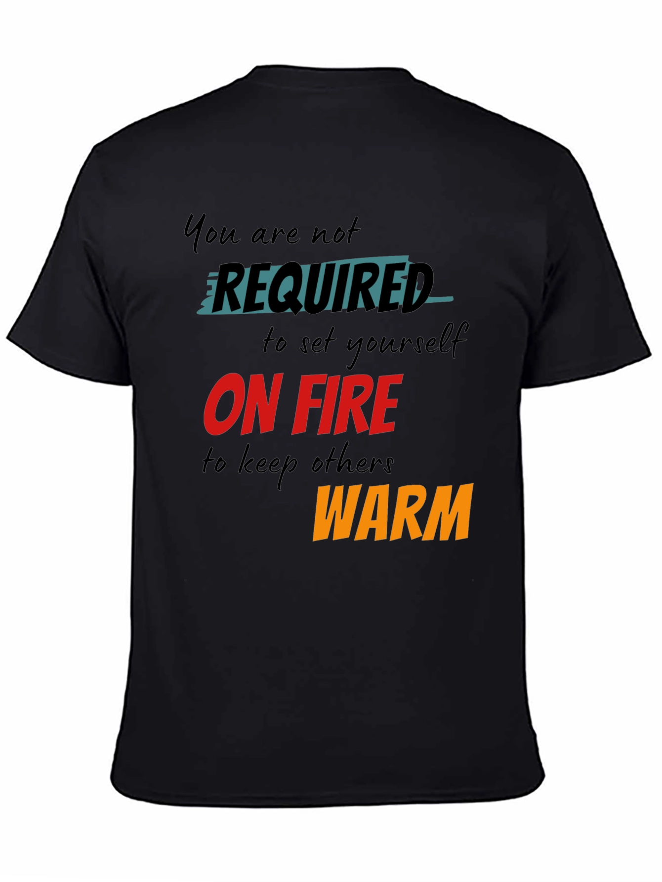 Inspirational Graphic Tee - You Are Not Required