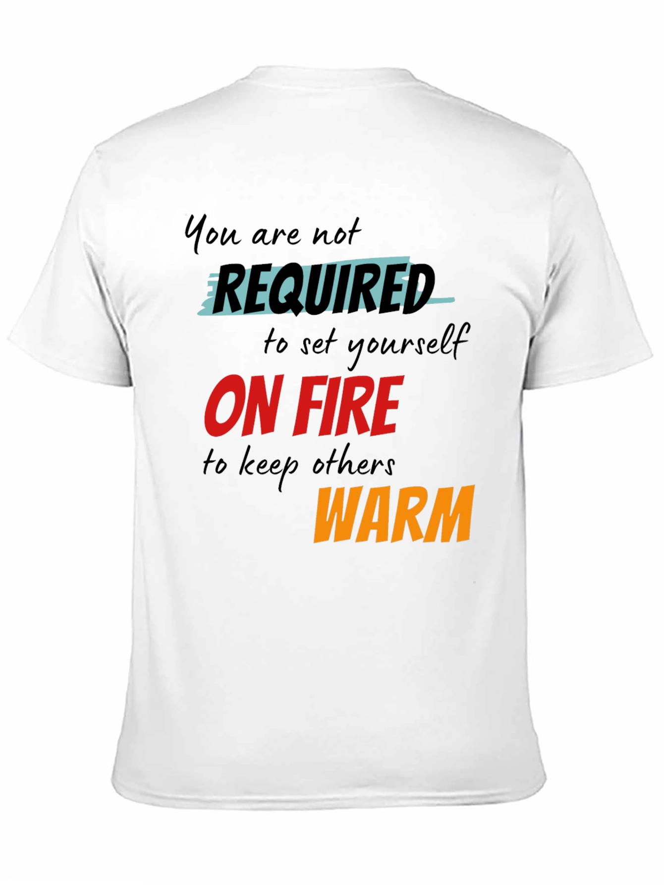Inspirational Graphic Tee - You Are Not Required