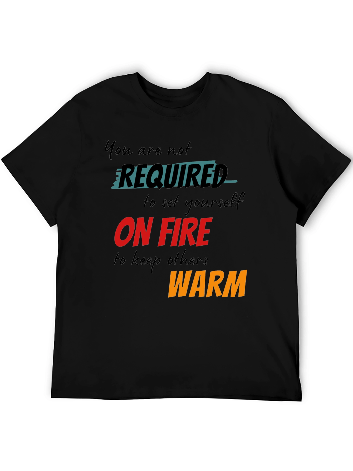 Inspirational Graphic Tee - You Are Not Required
