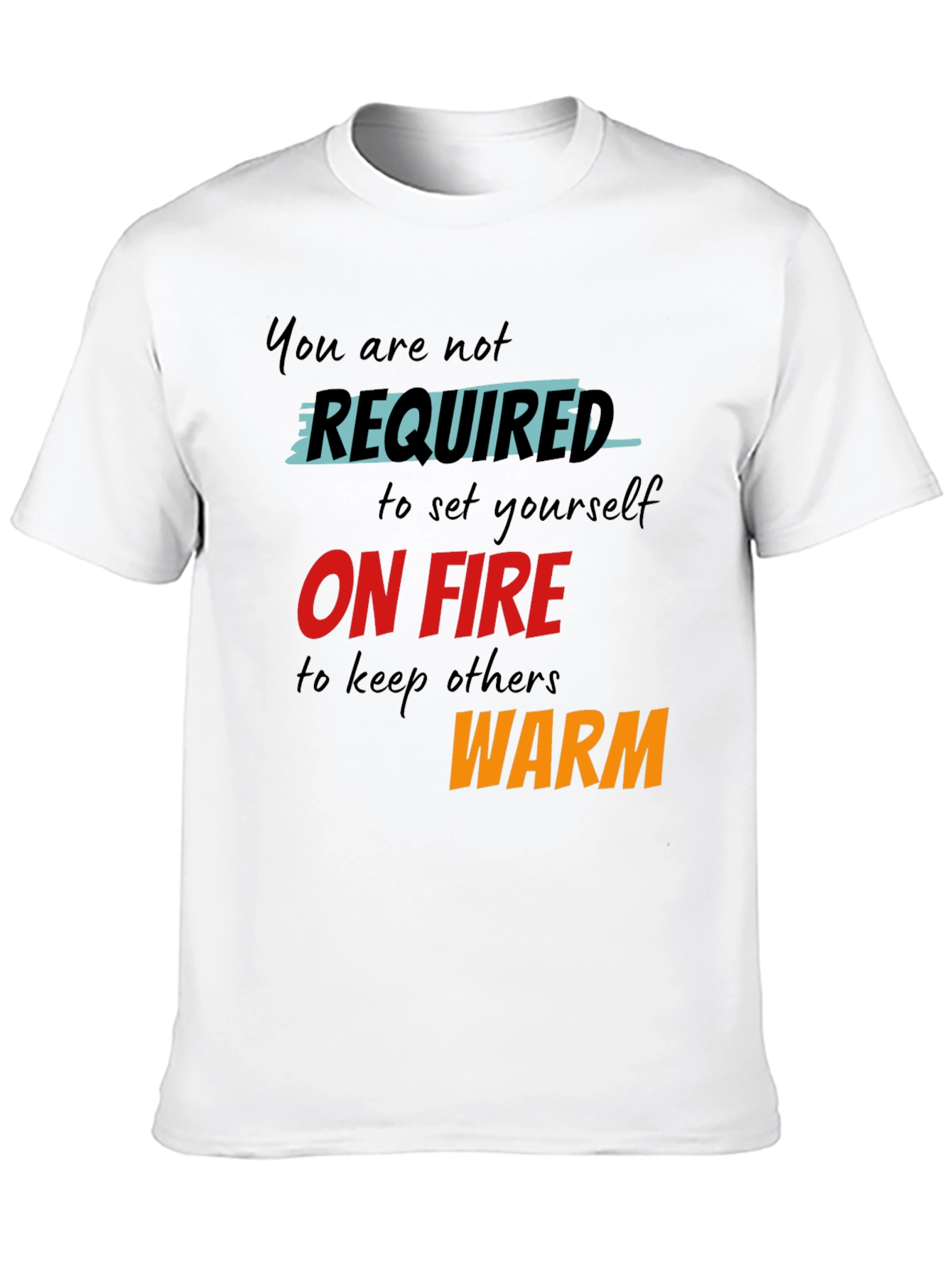 Inspirational Graphic Tee - You Are Not Required