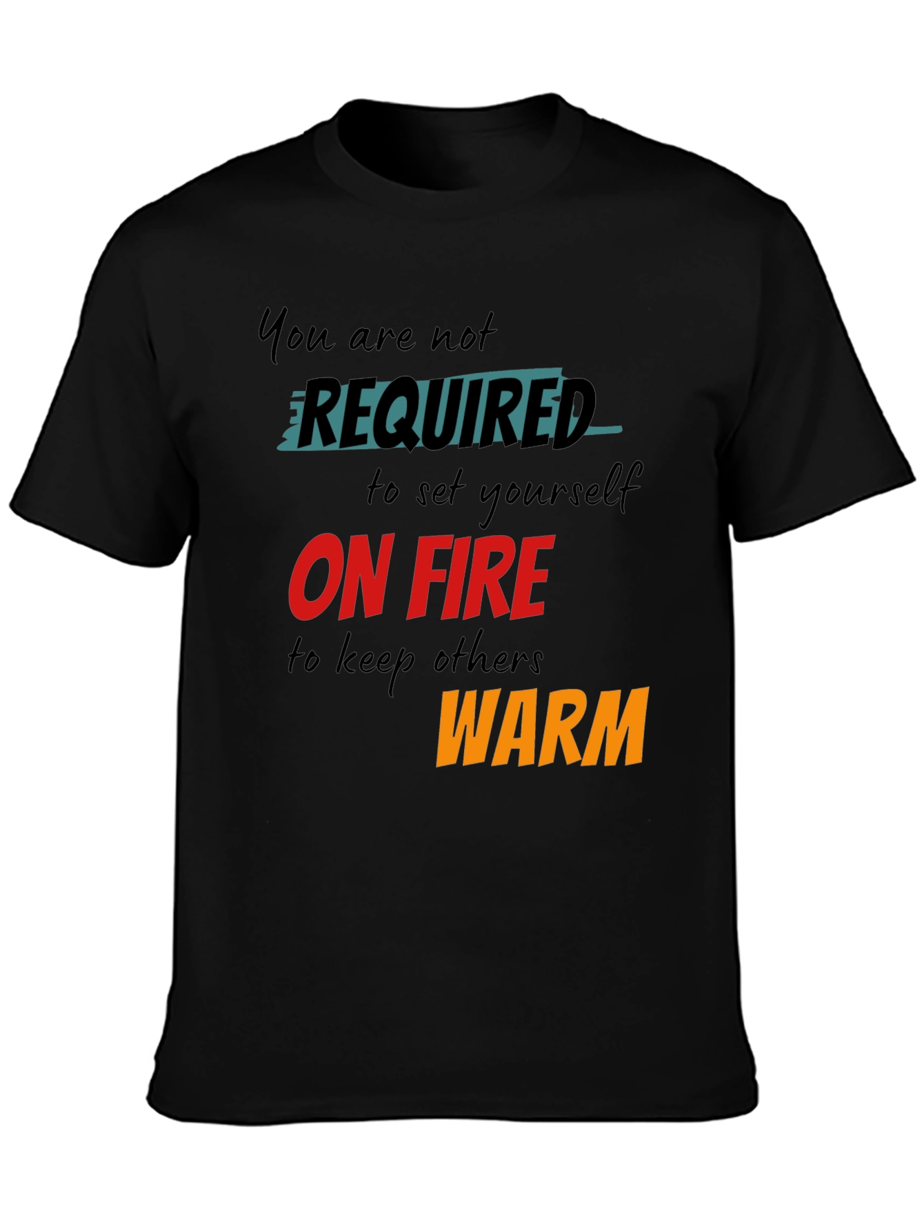 Inspirational Graphic Tee - You Are Not Required