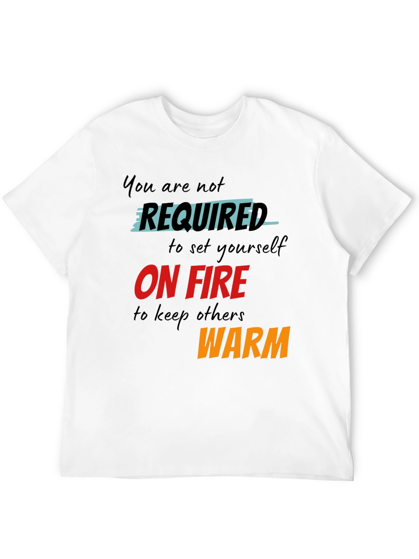 Inspirational Graphic Tee - You Are Not Required