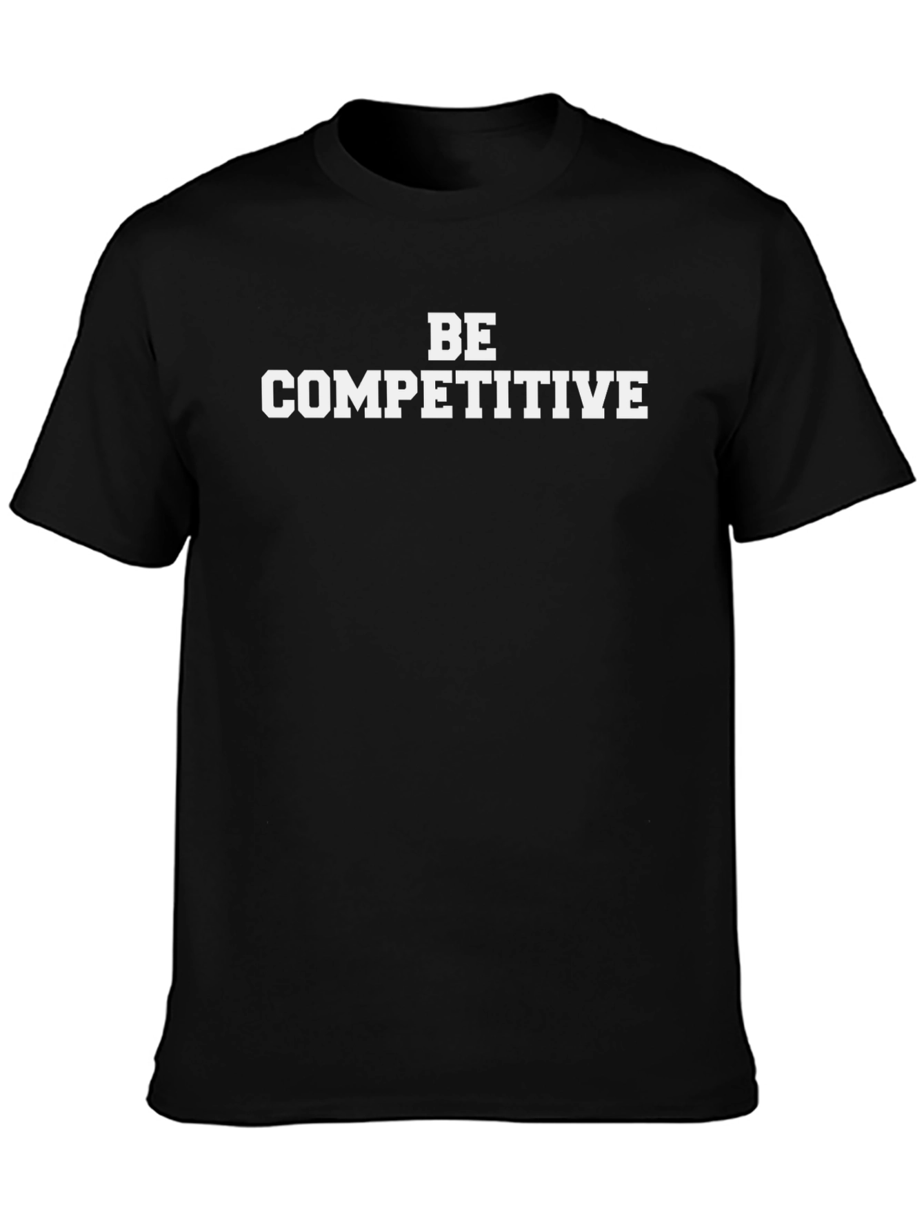 Be Competitive Black T-Shirt