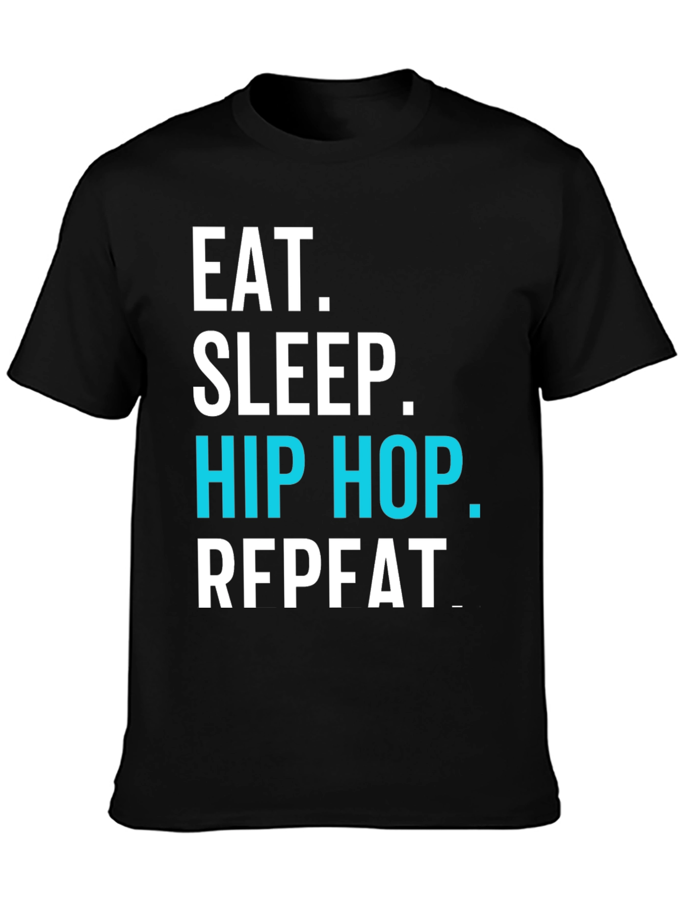 Eat Sleep Hip Hop Repeat Black Graphic T-Shirt