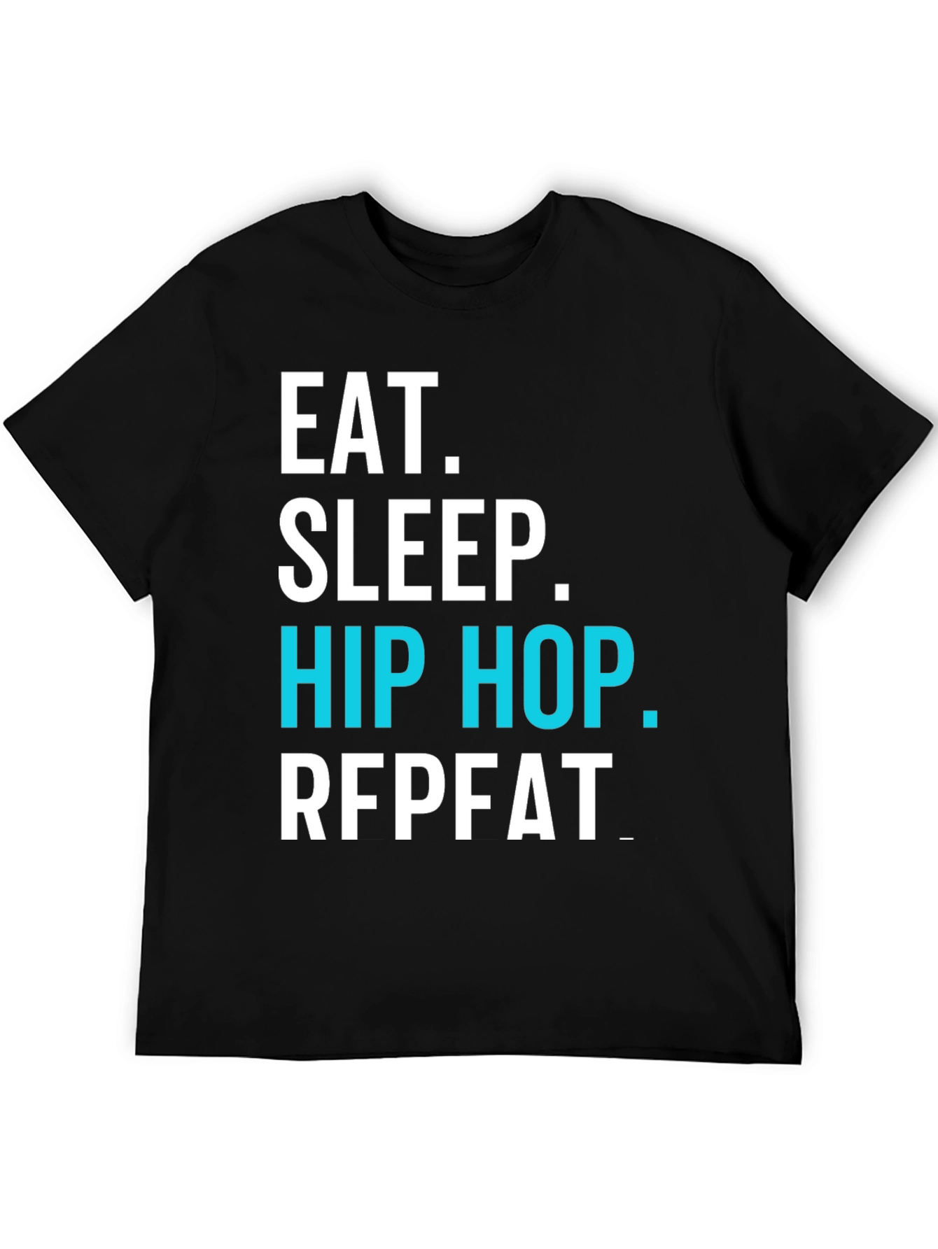 Eat Sleep Hip Hop Repeat Black Graphic T-Shirt