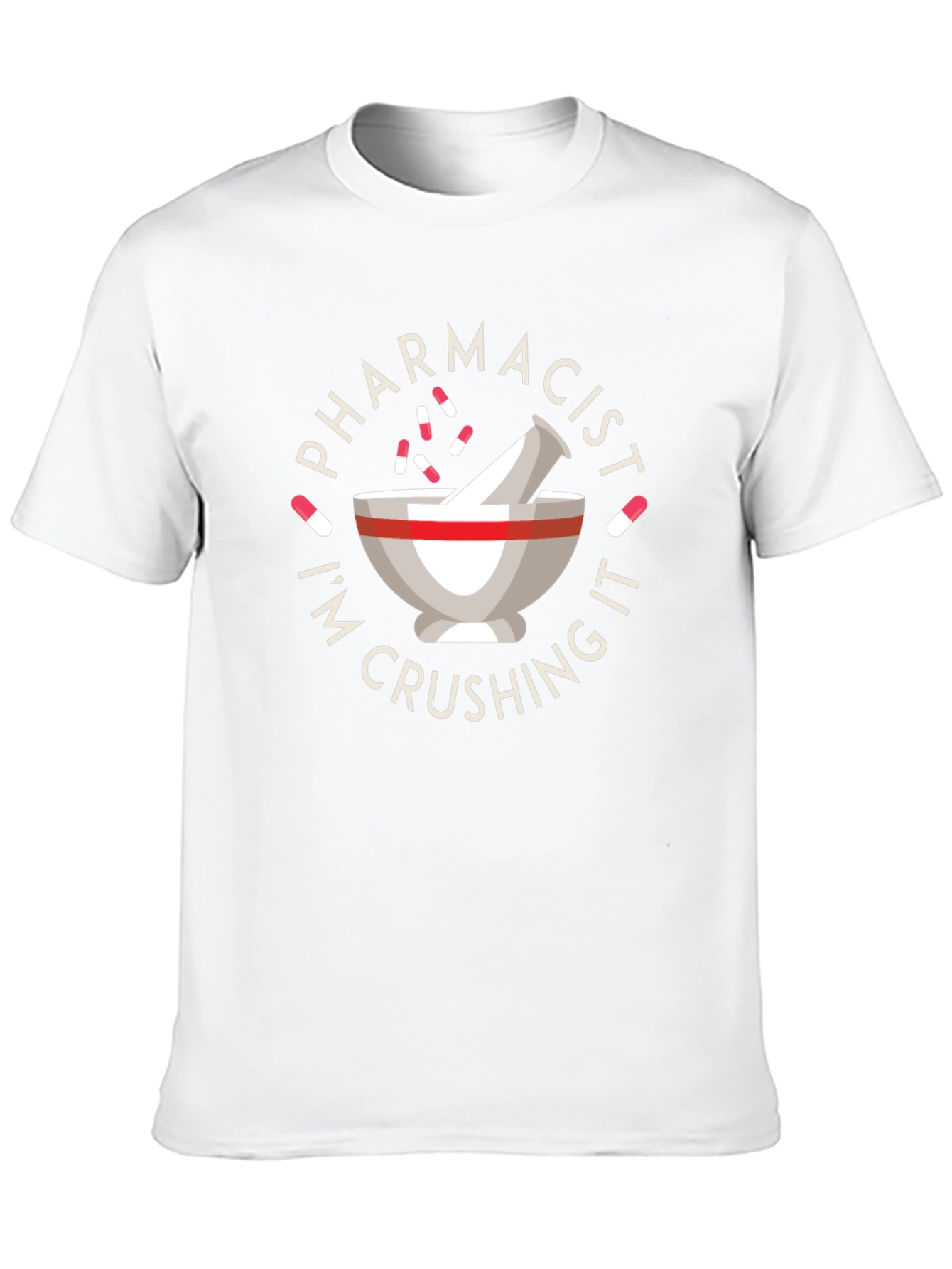 Pharmacist Crushing It T-Shirt - Funny Pharmacy Tee