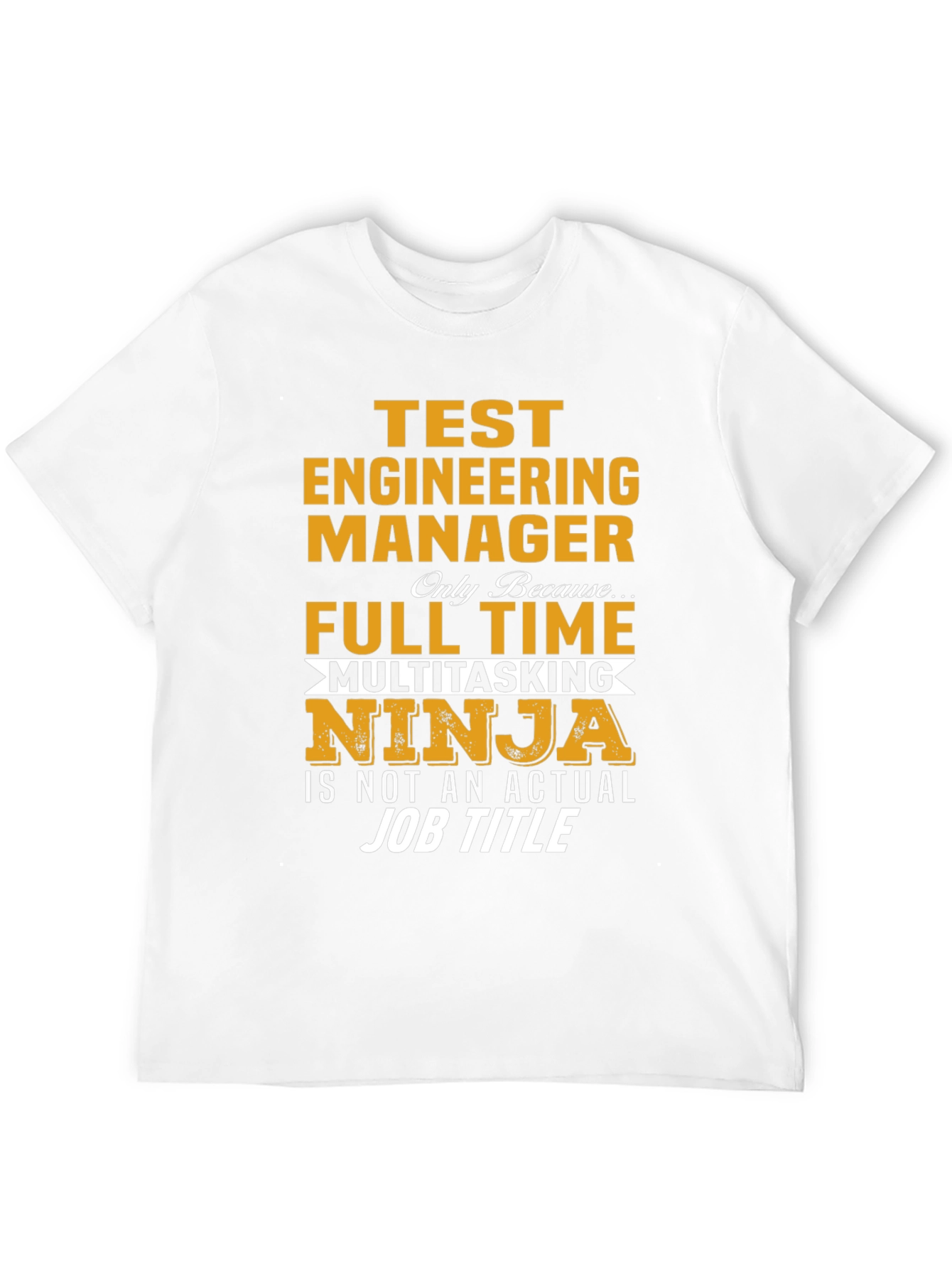 Test Engineering Manager Ninja T-Shirt