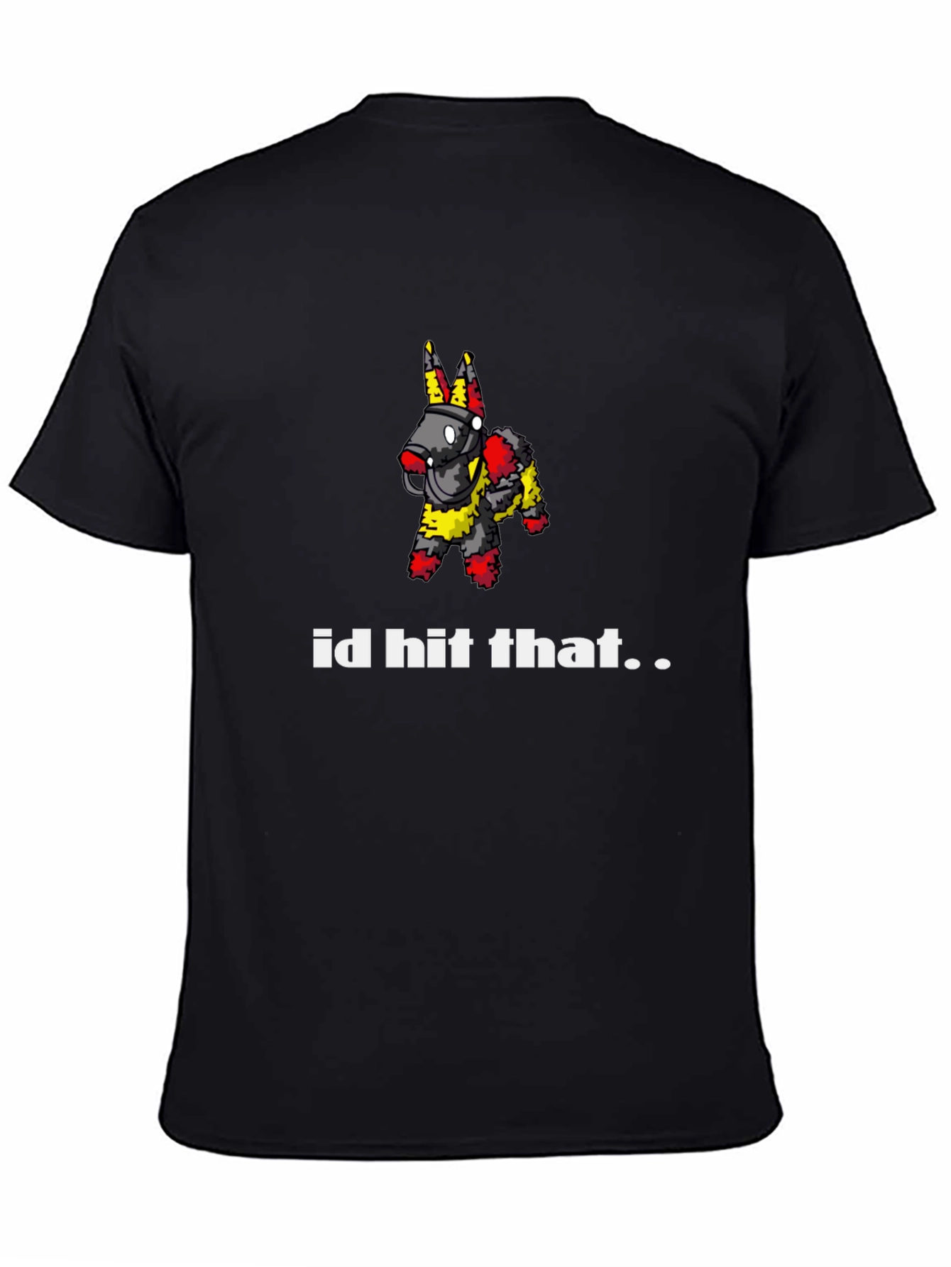 Id Hit That Pinata Black T-Shirt