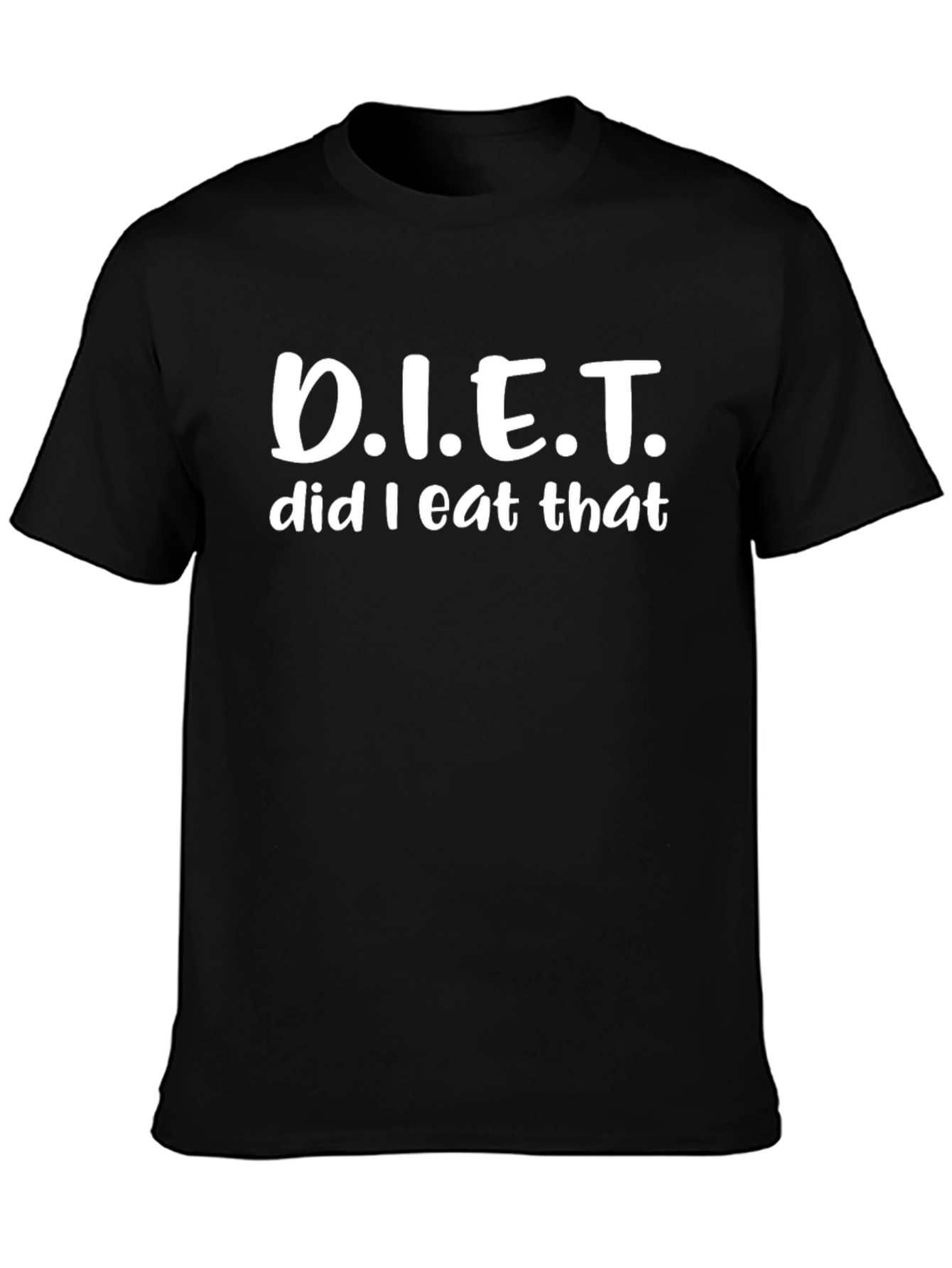 Diet Did I Eat That Funny T-Shirt