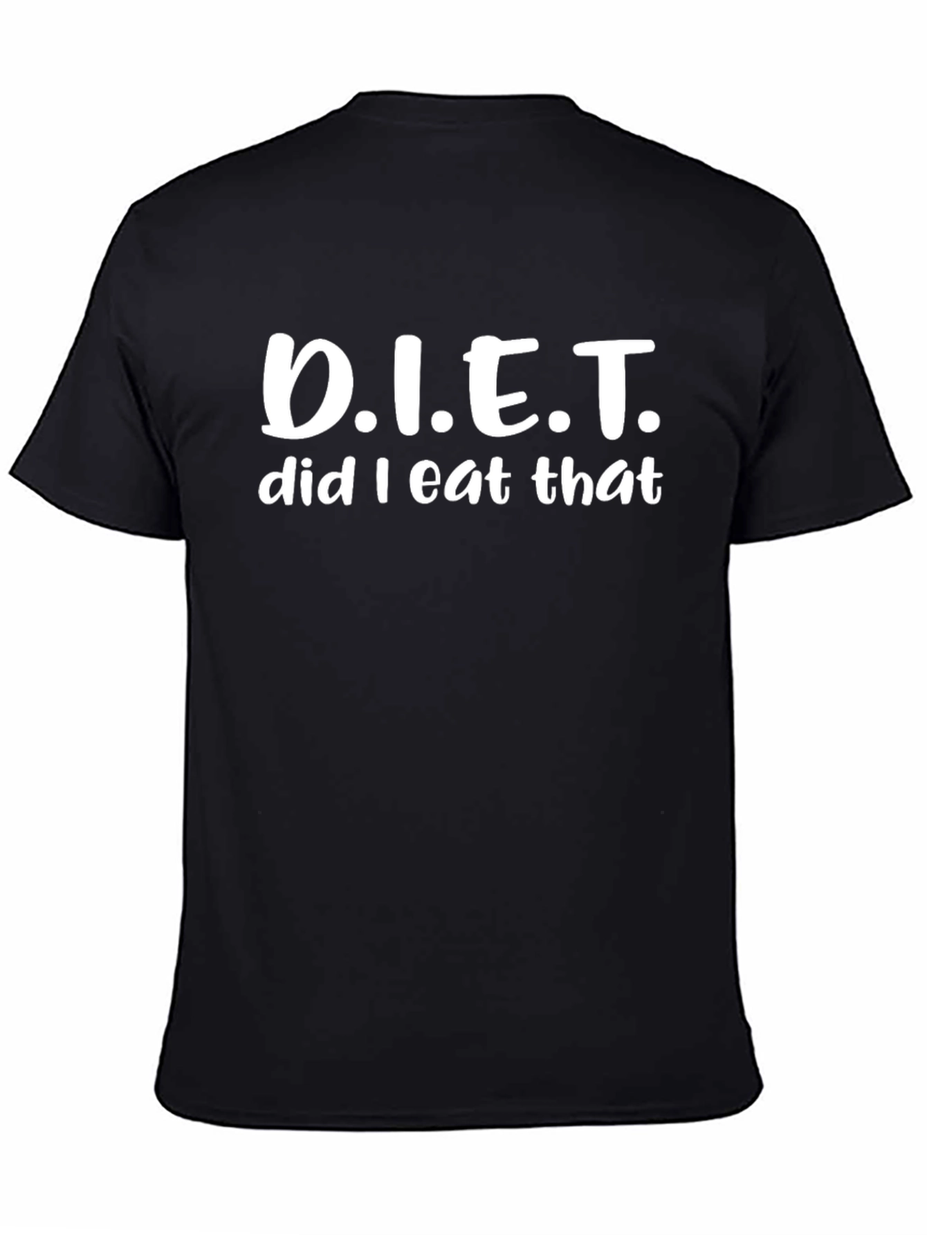 Diet Did I Eat That Funny T-Shirt