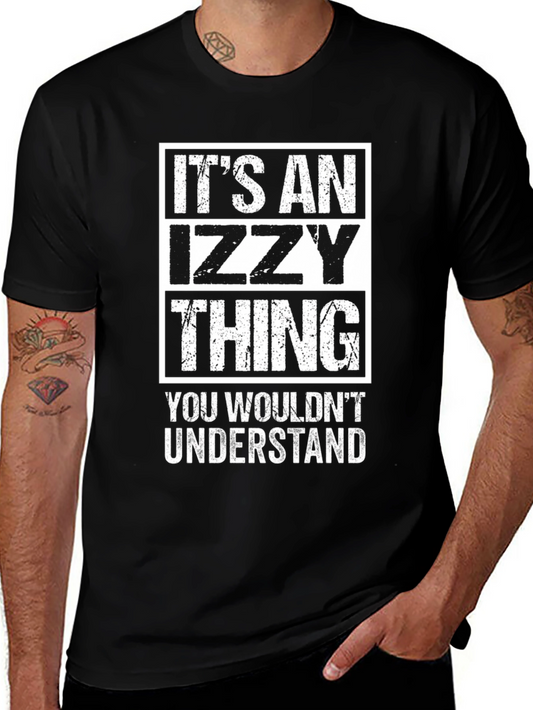 Its an Izzy Thing T-Shirt - You Wouldnt Understand