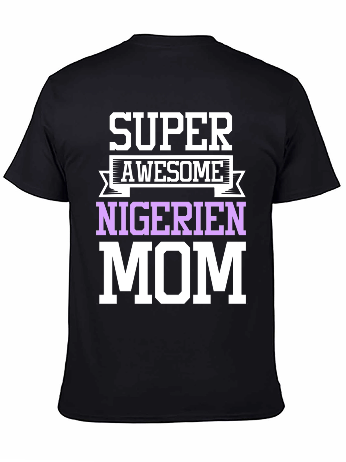 Super Awesome Nigerian Mom T-Shirt