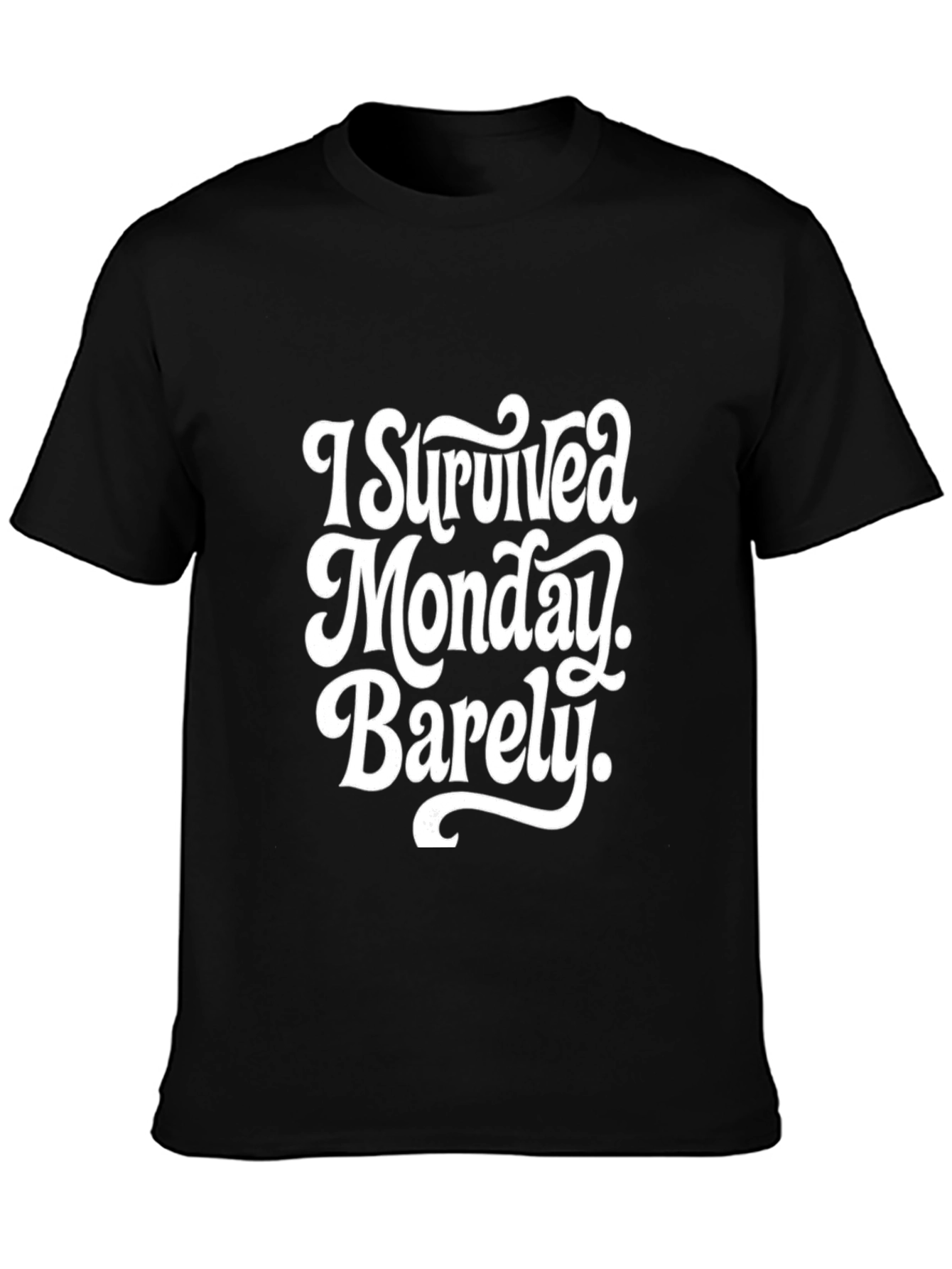 I Survived Monday Barely T-Shirt
