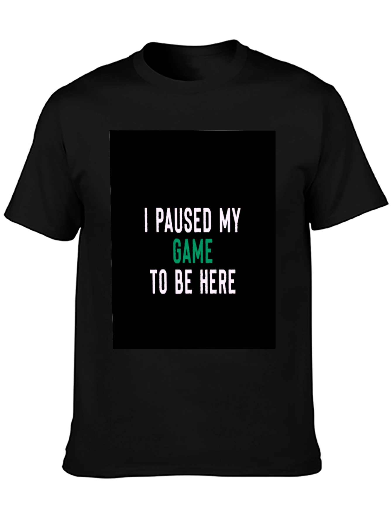 I Paused My Game Black T-Shirt