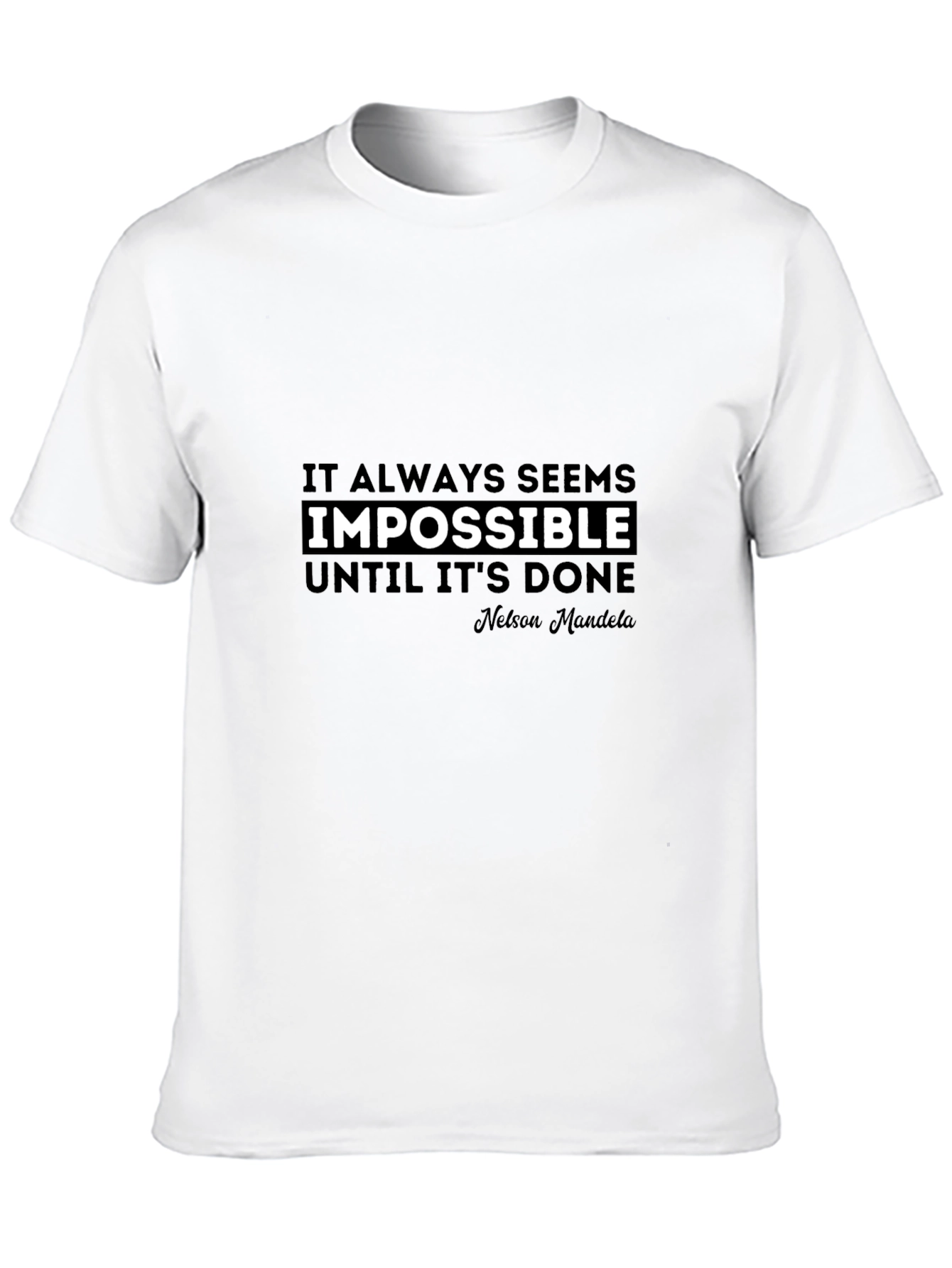 Inspirational Quote T-Shirt - Impossible
