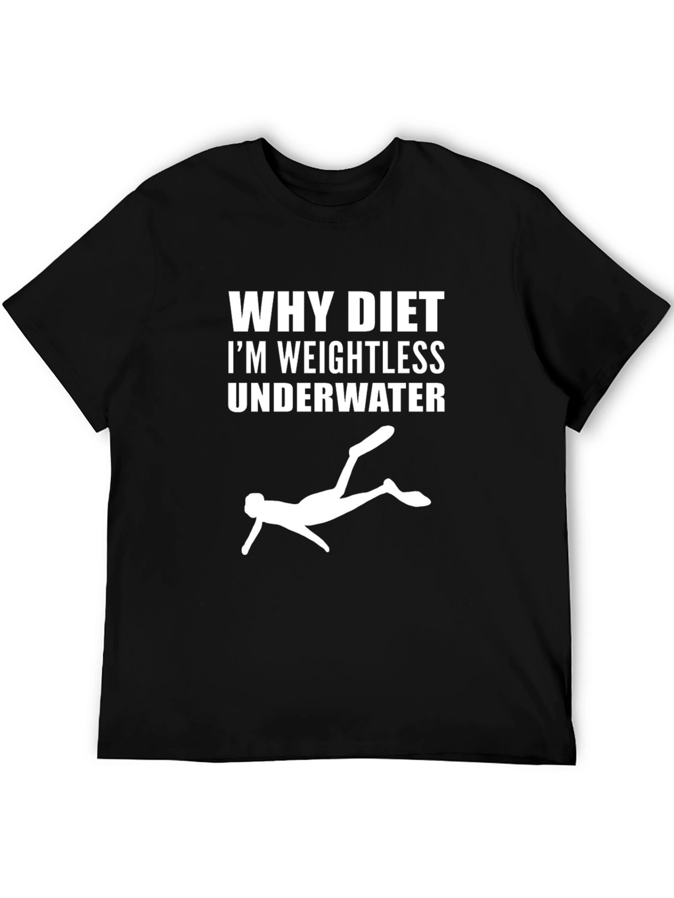 Funny Diving T-Shirt - Why Diet Im Weightless