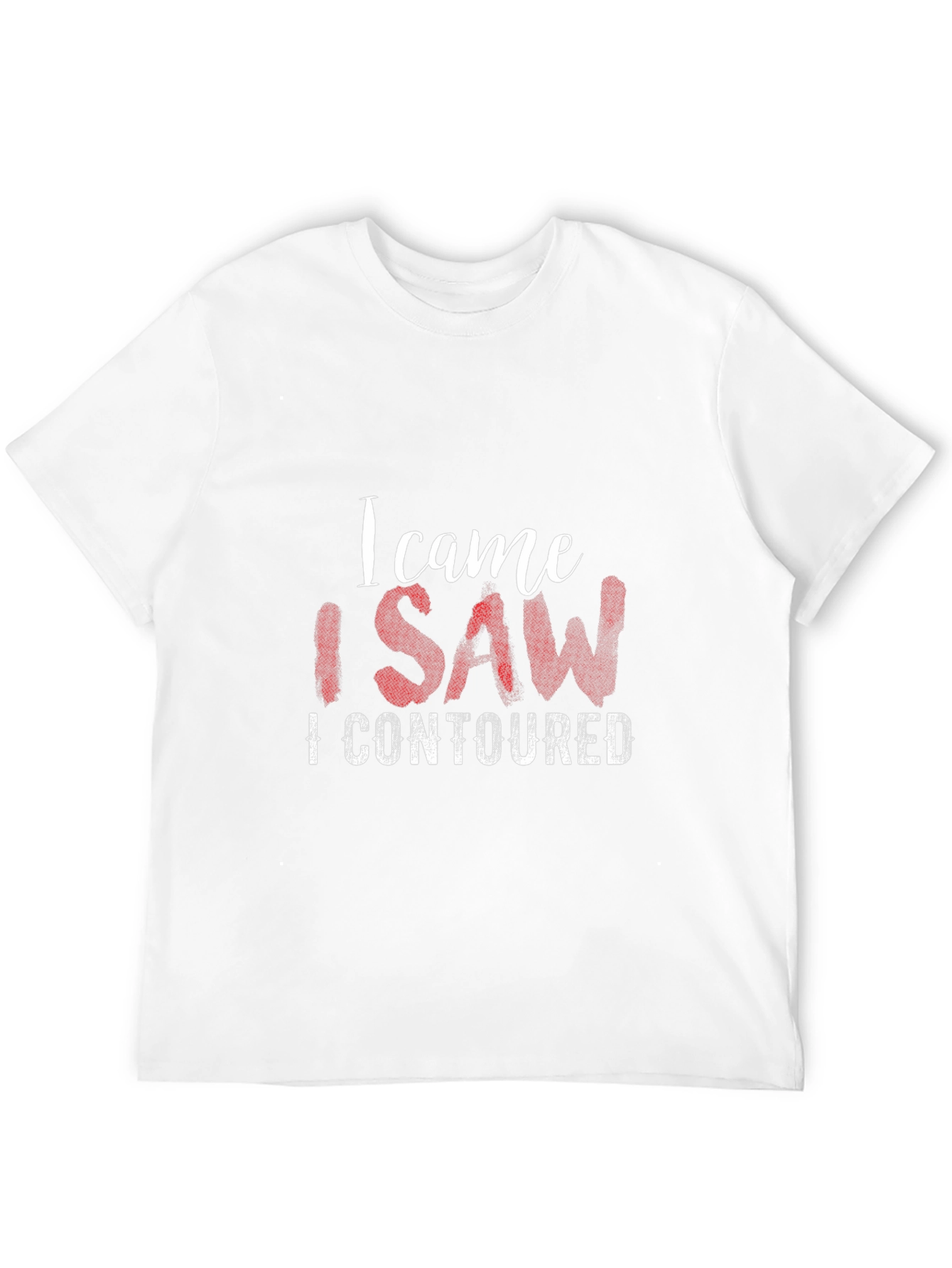 I Came I Saw I Contoured Graphic T-Shirt