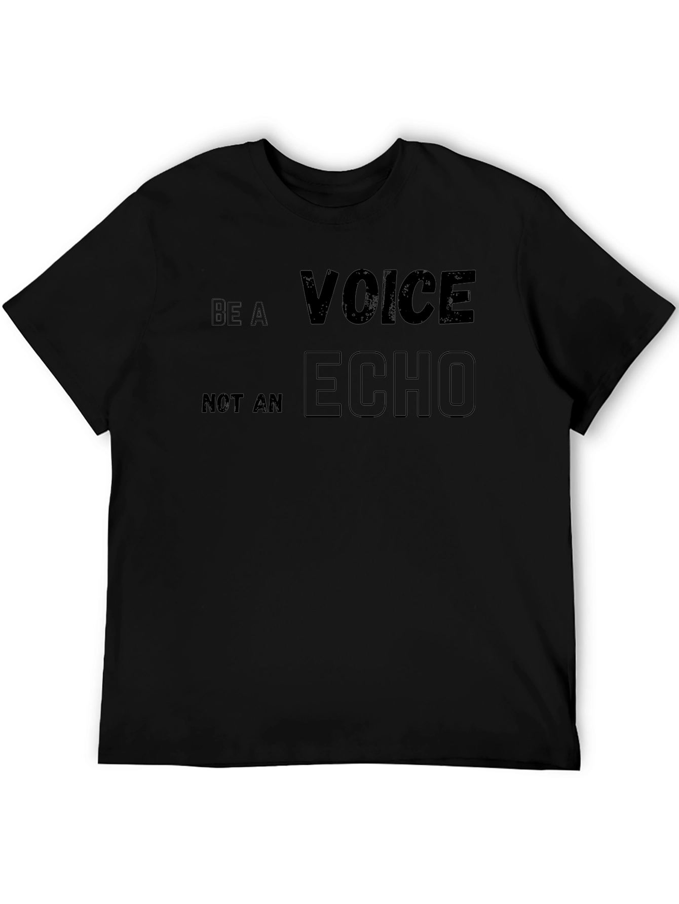 Be A Voice Not An Echo Black T-Shirt