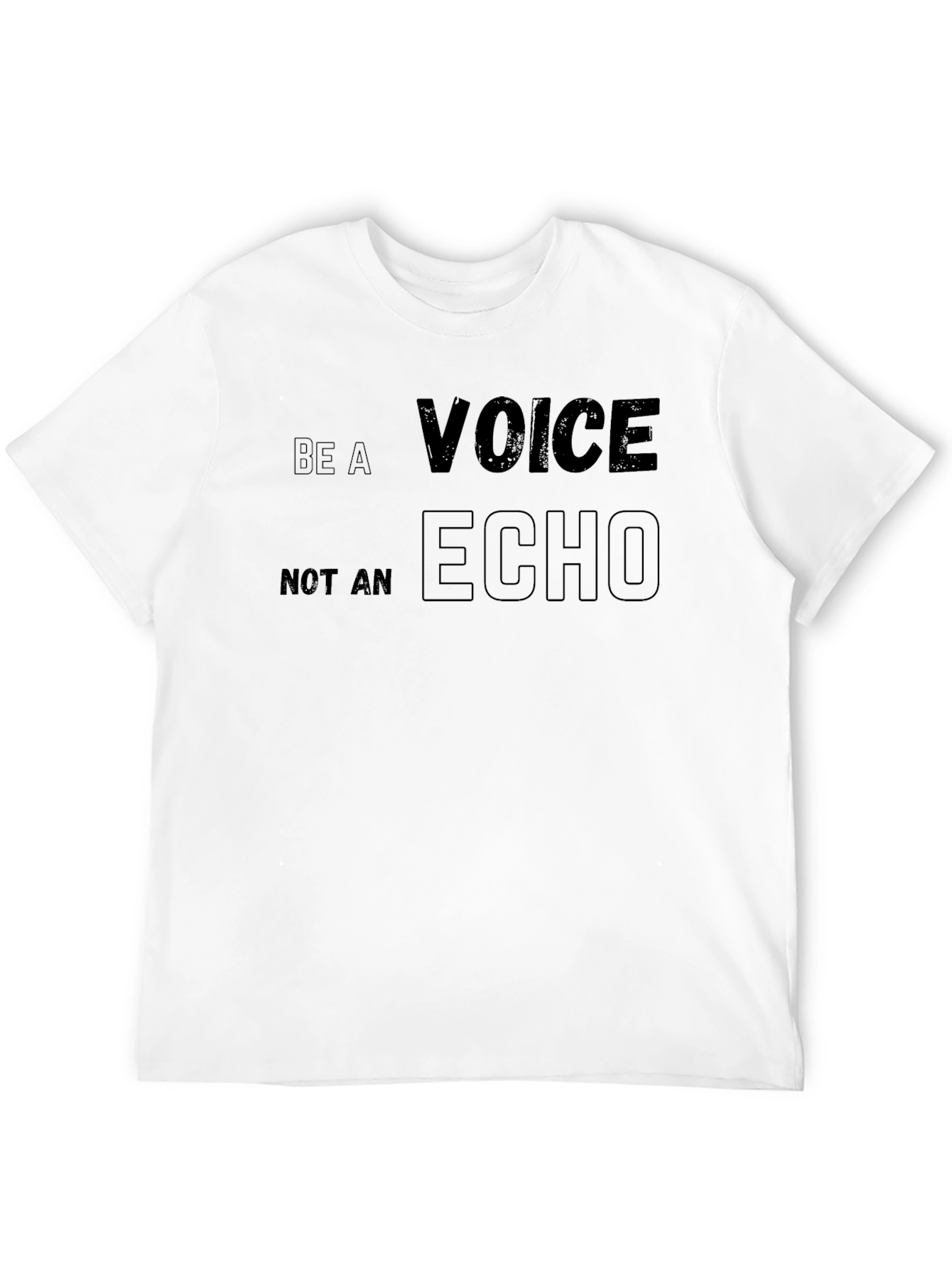 Be A Voice Not An Echo Black T-Shirt