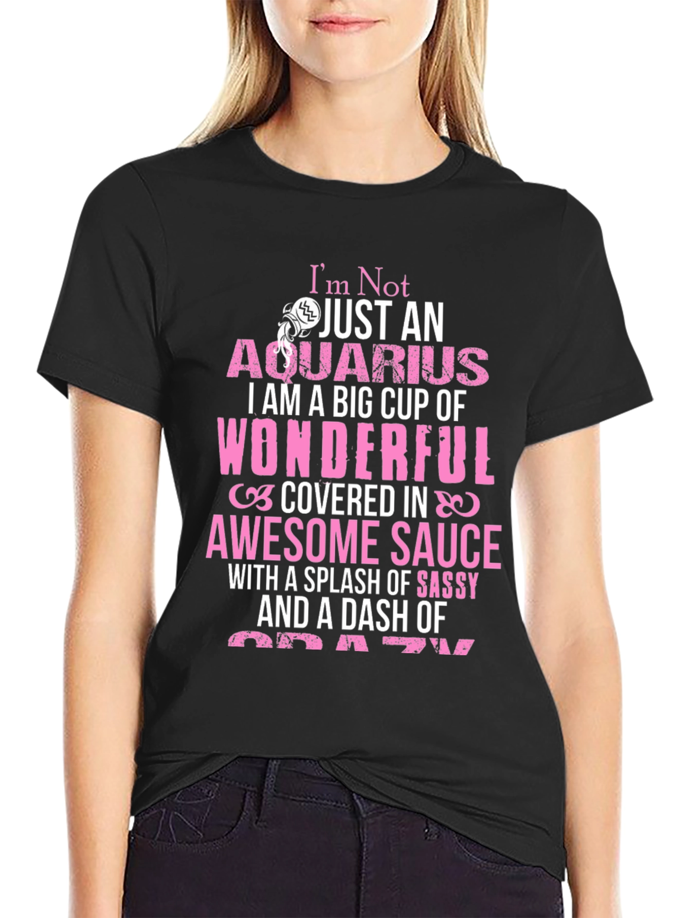Aquarius T-Shirt: Wonderful Sassy Crazy