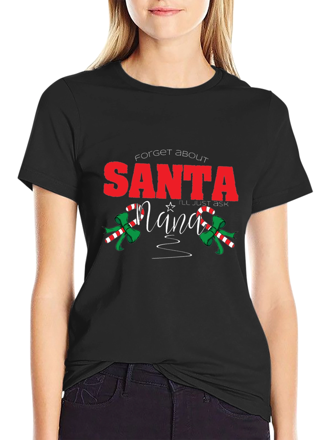 Forget About Santa Nana T-Shirt