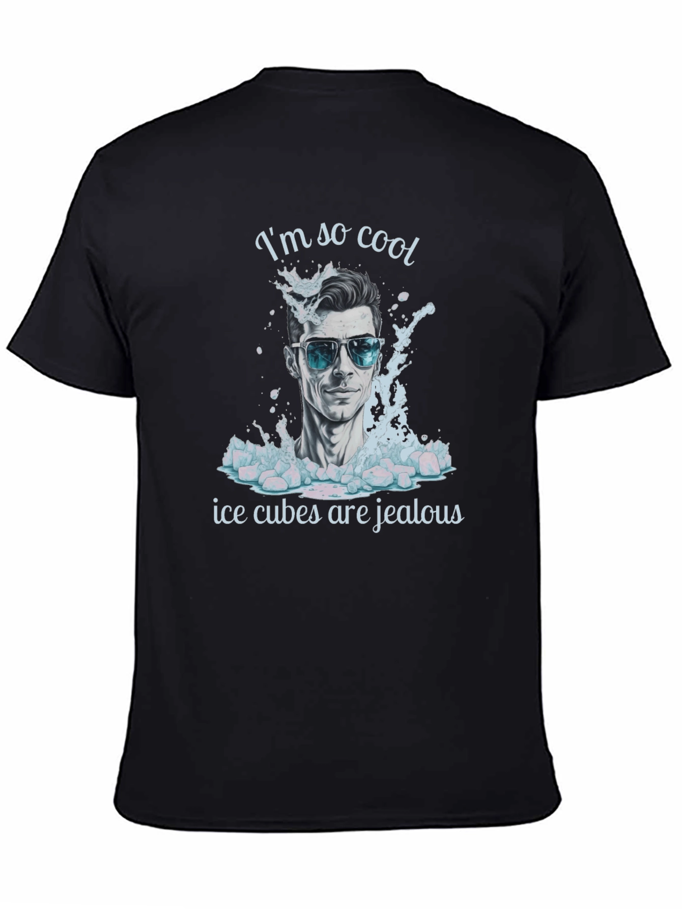 Cool Dude T-Shirt: Ice Cubes Are Jealous!