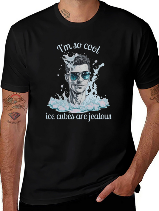 Cool Dude T-Shirt: Ice Cubes Are Jealous!