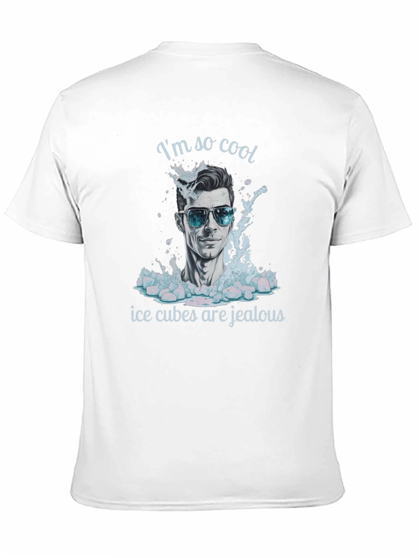 Cool Dude T-Shirt: Ice Cubes Are Jealous!