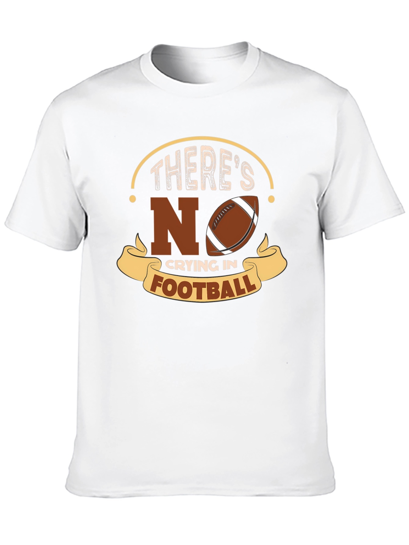 Theres No Crying In Football T-Shirt