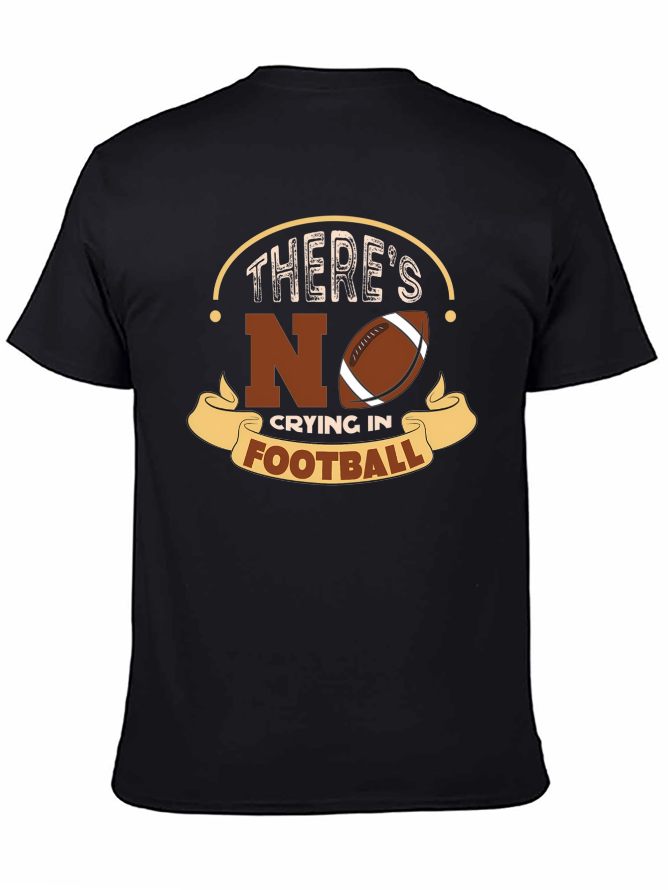 Theres No Crying In Football T-Shirt