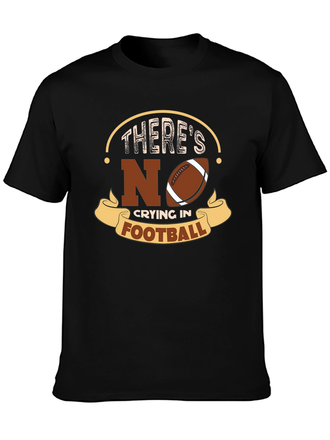Theres No Crying In Football T-Shirt